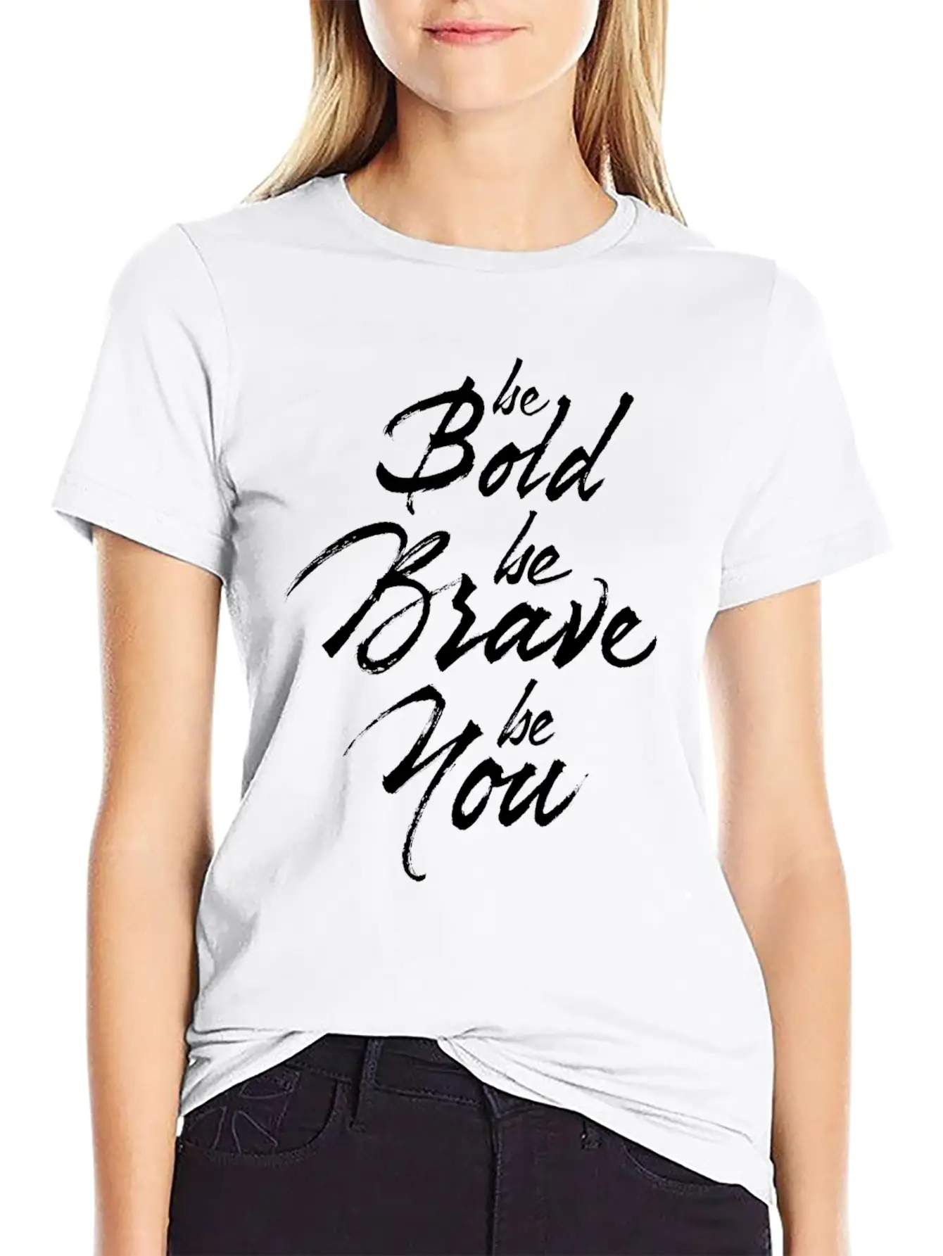 Be Bold Be Brave Be You Breathable Soft Cotton T-Shirt – Timeless Casual Look