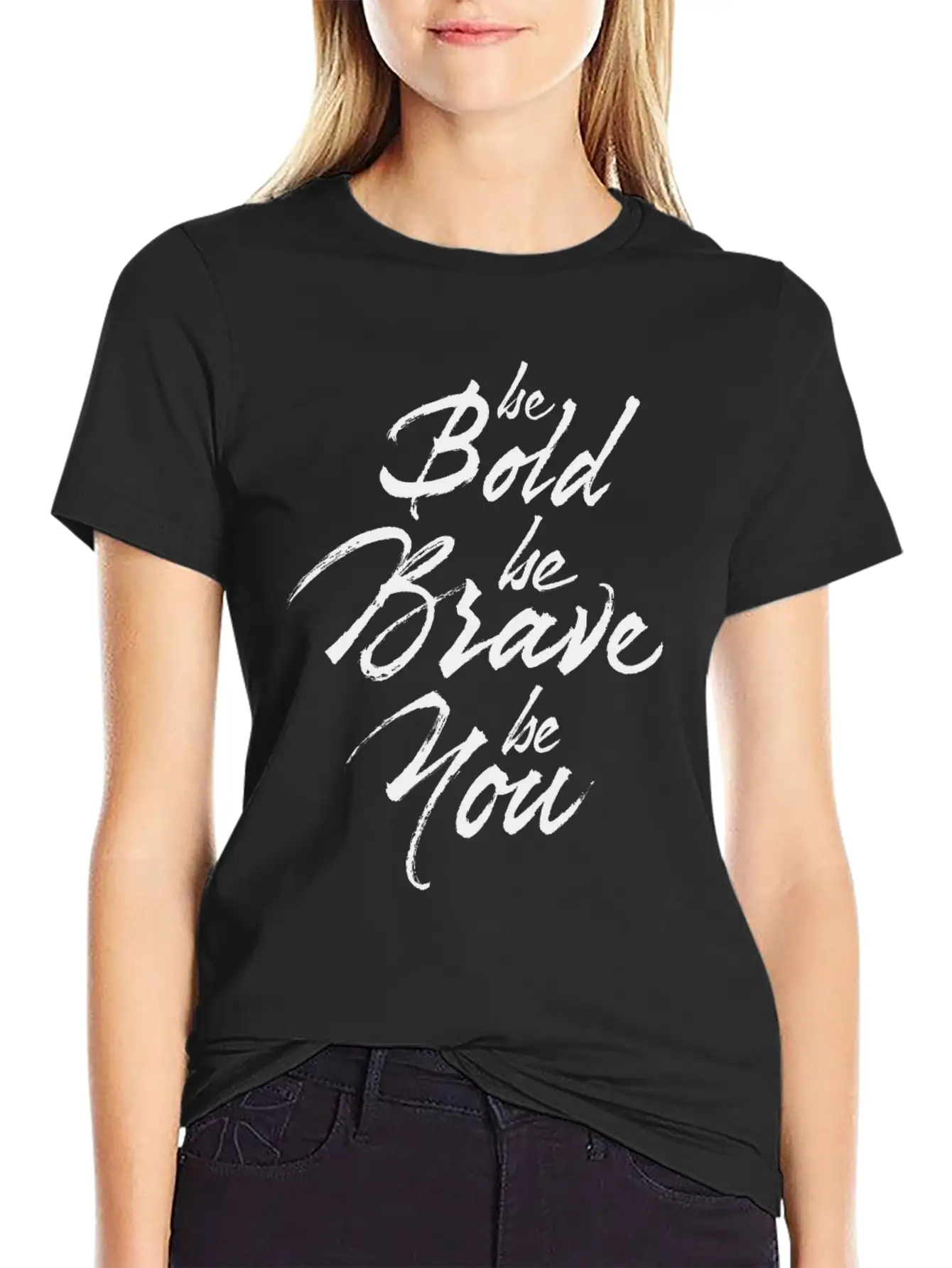 Be Bold Be Brave Be You Breathable Soft Cotton T-Shirt – Timeless Casual Look
