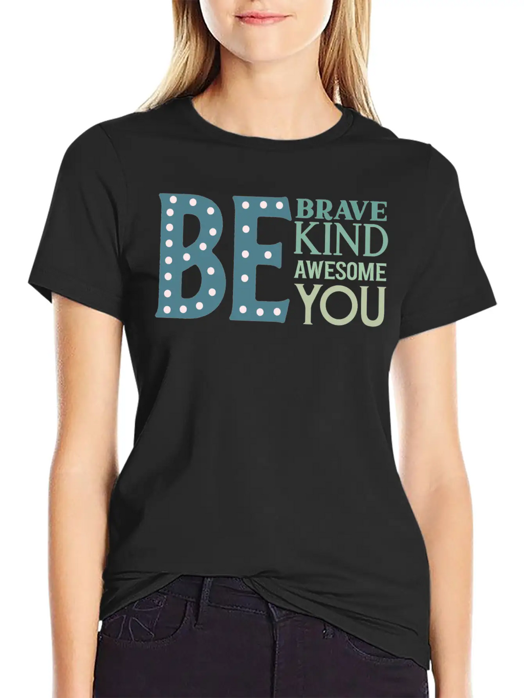 Be Brave Be Kind Be Awesome Be You Essential Cotton Tee For Daily Outfits – Unisex Style