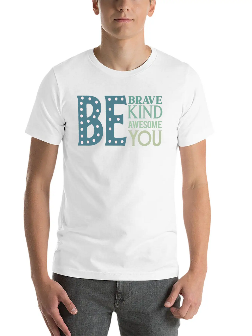 Be Brave Be Kind Be Awesome Be You Essential Cotton Tee For Daily Outfits – Unisex Style