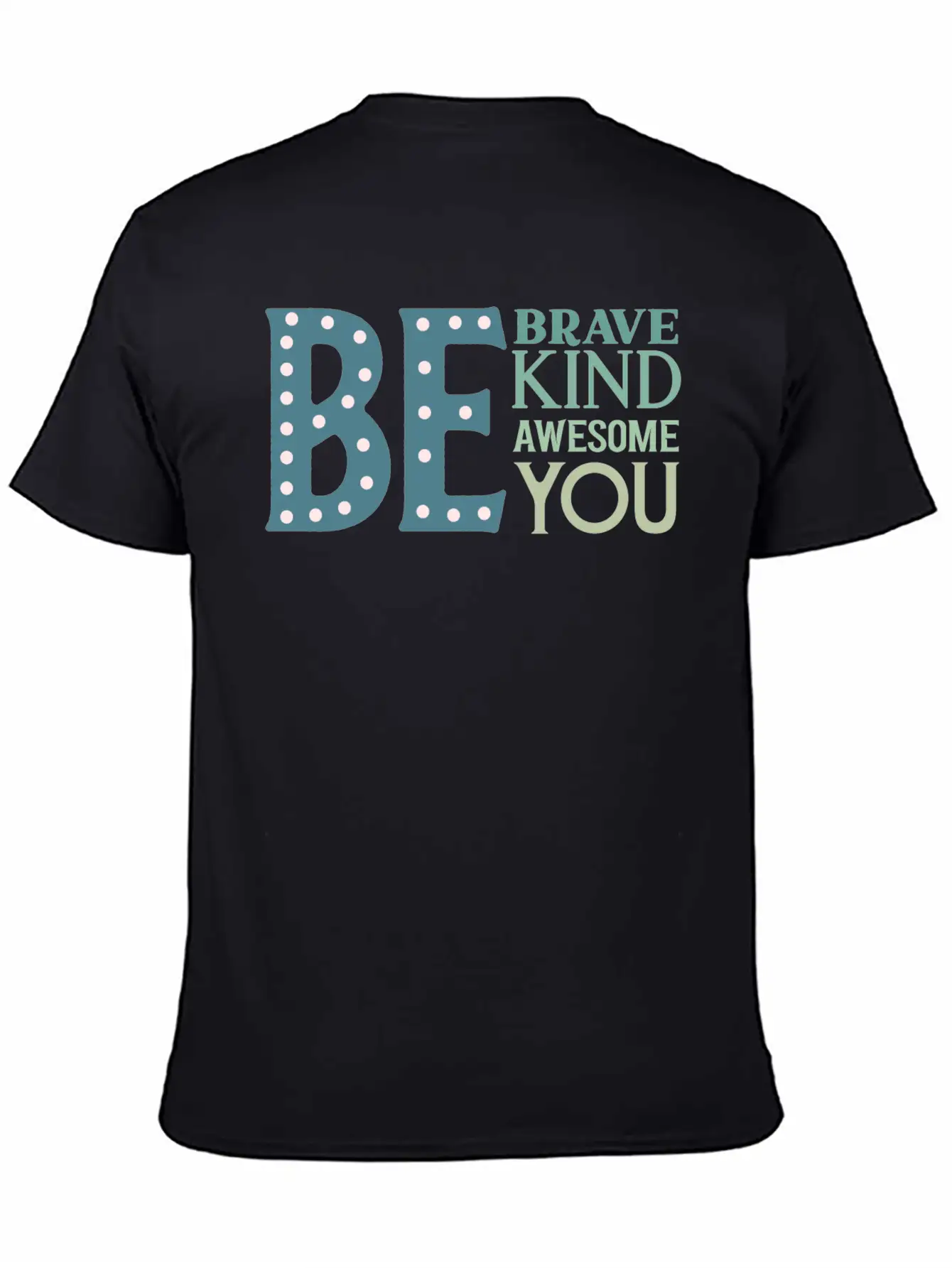 Be Brave Be Kind Be Awesome Be You Essential Cotton Tee For Daily Outfits – Unisex Style