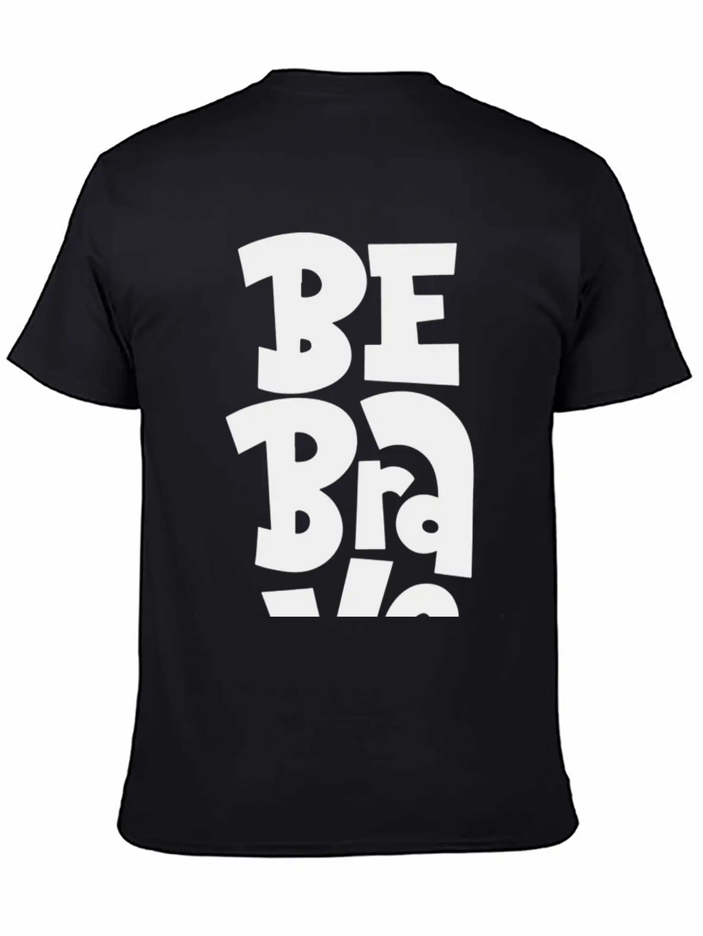 Be Brave Unisex Casual T-Shirt – Clean Design For Daily Comfort