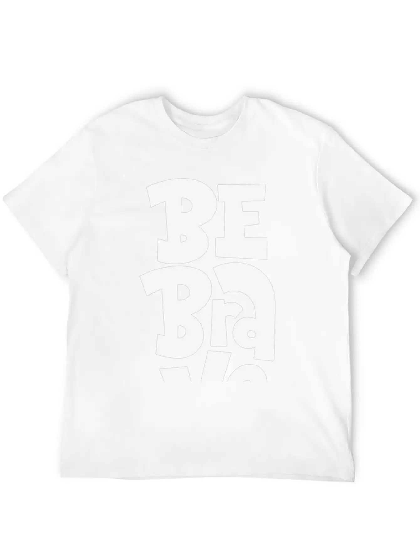 Be Brave Unisex Casual T-Shirt – Clean Design For Daily Comfort