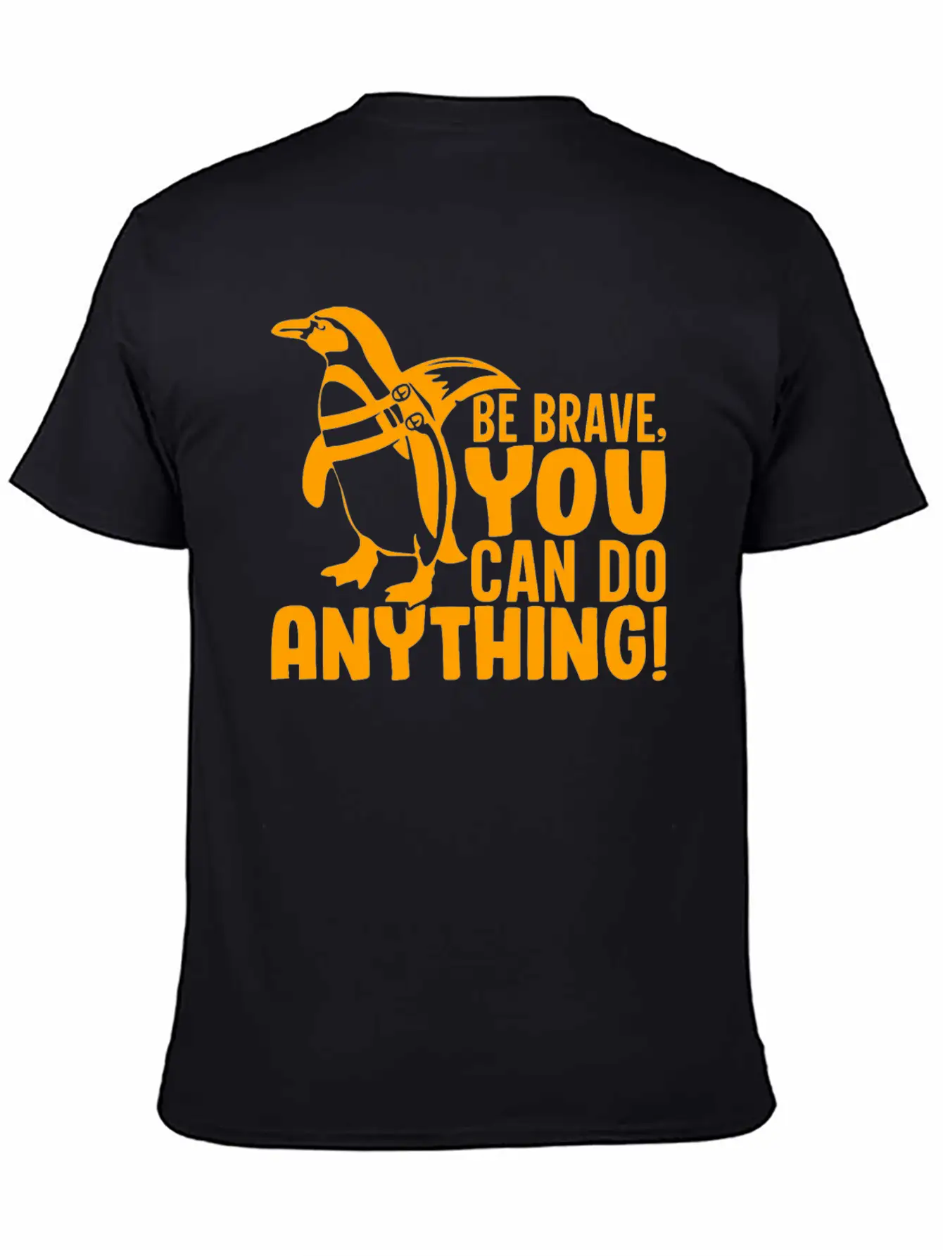 Be Brave You Can Do Anything, Penguin Motivations Unisex Short Sleeve Soft Cotton T-Shirt – Casual Everyday Wear