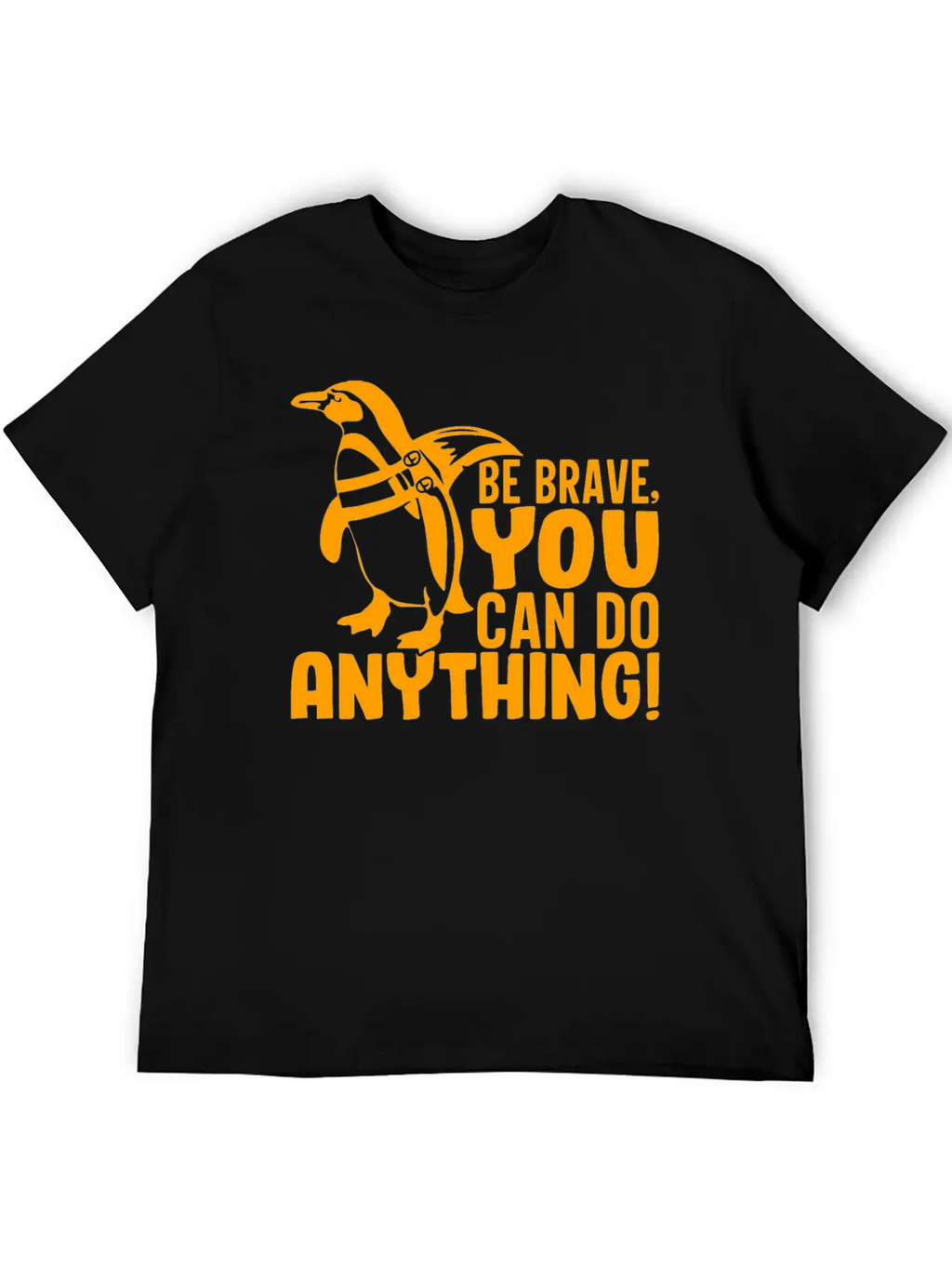 Be Brave You Can Do Anything, Penguin Motivations Unisex Short Sleeve Soft Cotton T-Shirt – Casual Everyday Wear