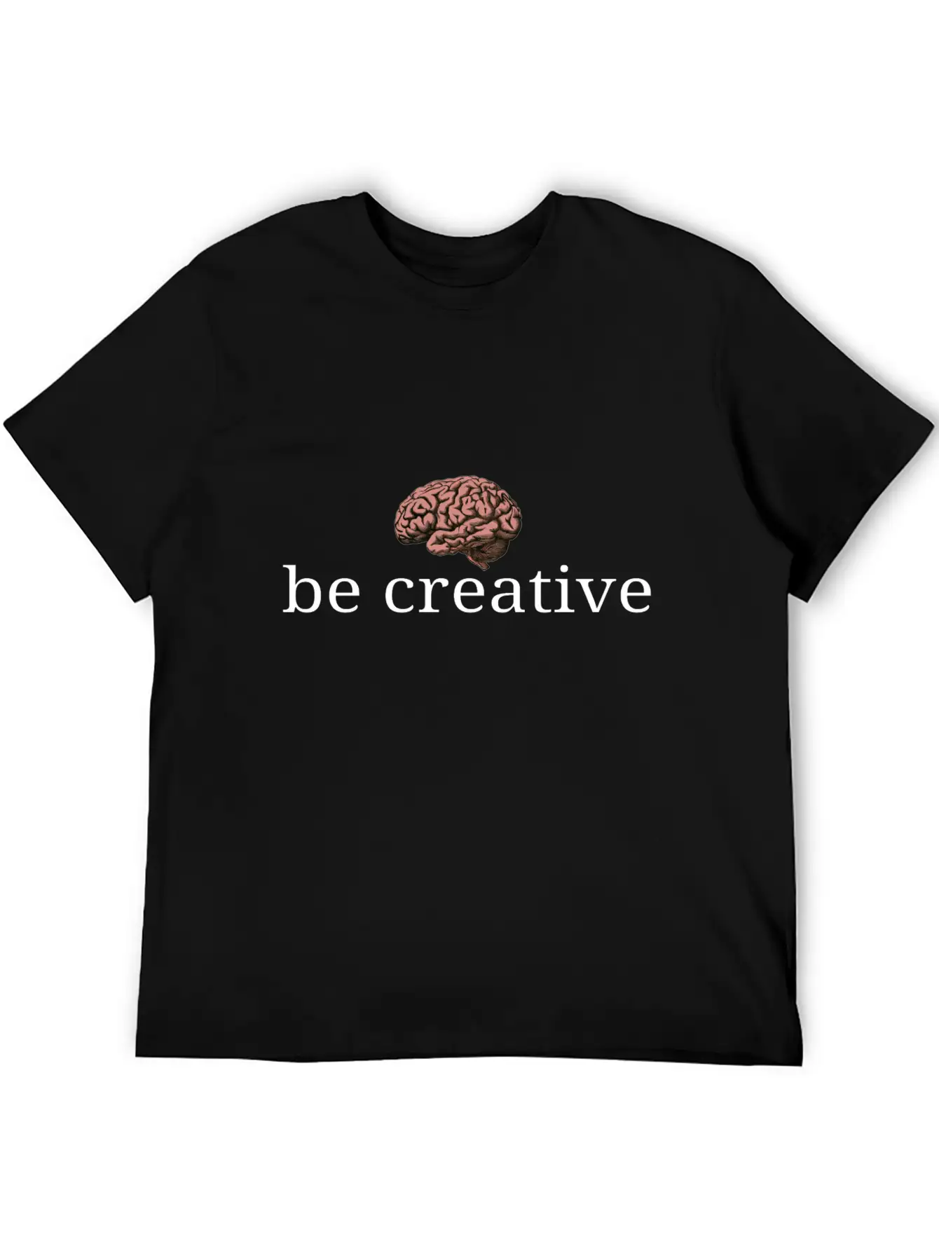 Be Creative Unisex Short Sleeve Soft Cotton T-Shirt – Casual Everyday Wear