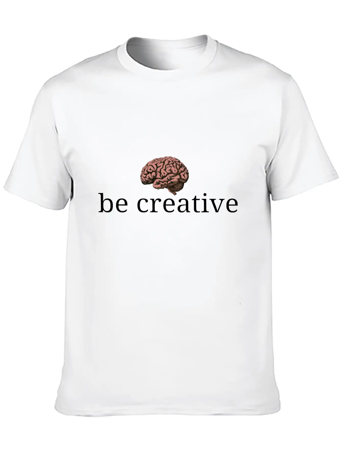 Be Creative Unisex Short Sleeve Soft Cotton T-Shirt – Casual Everyday Wear