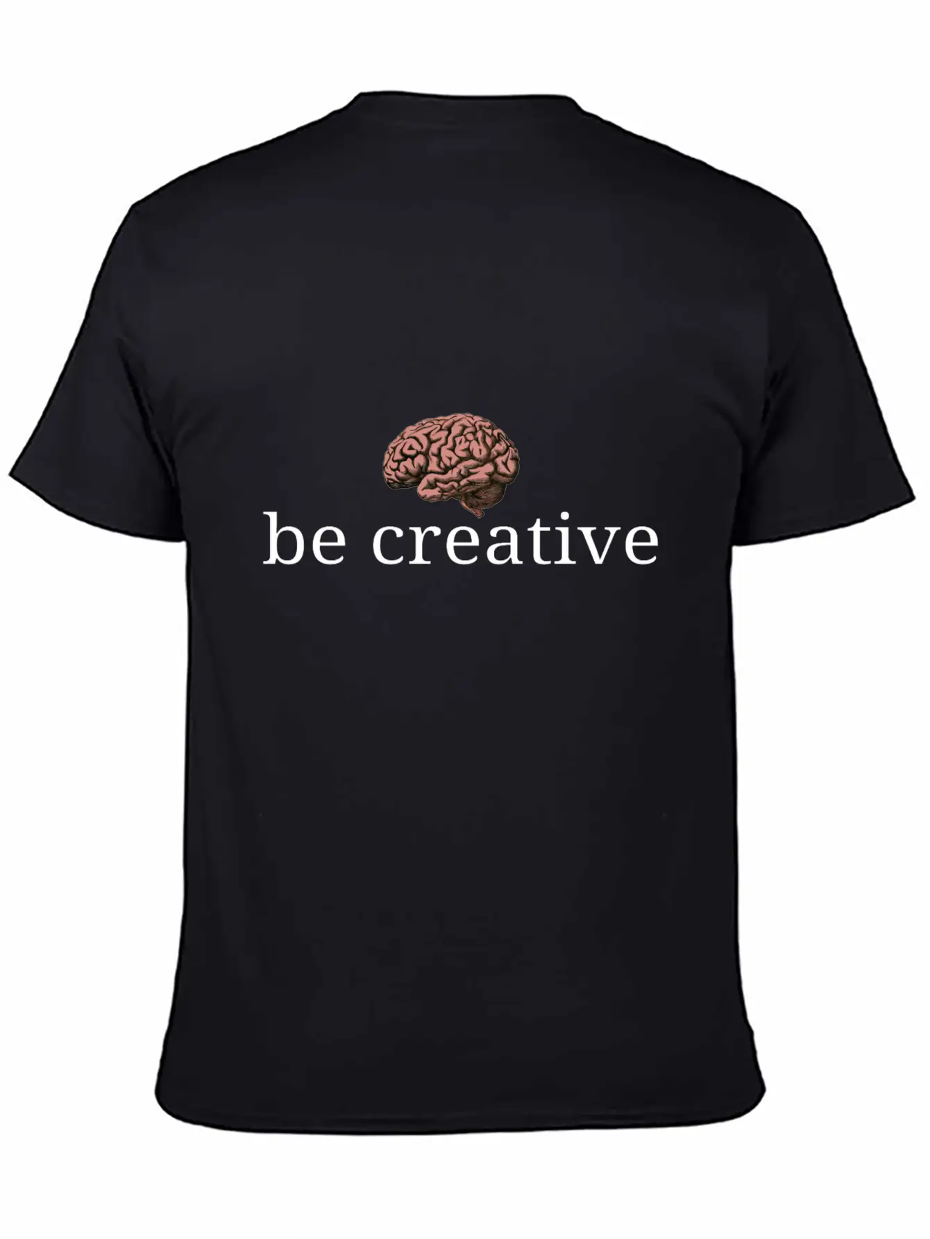 Be Creative Unisex Short Sleeve Soft Cotton T-Shirt – Casual Everyday Wear