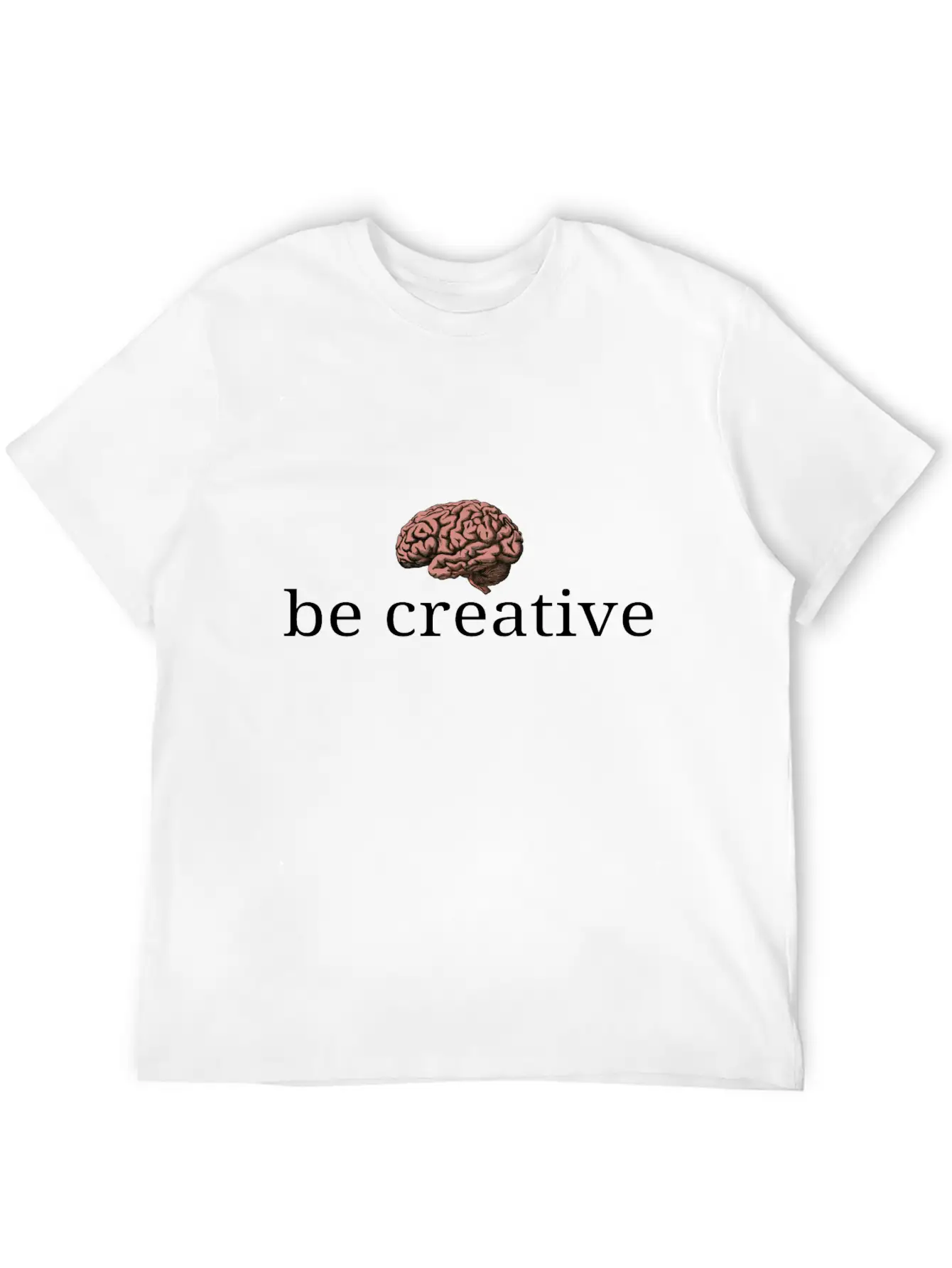 Be Creative Unisex Short Sleeve Soft Cotton T-Shirt – Casual Everyday Wear