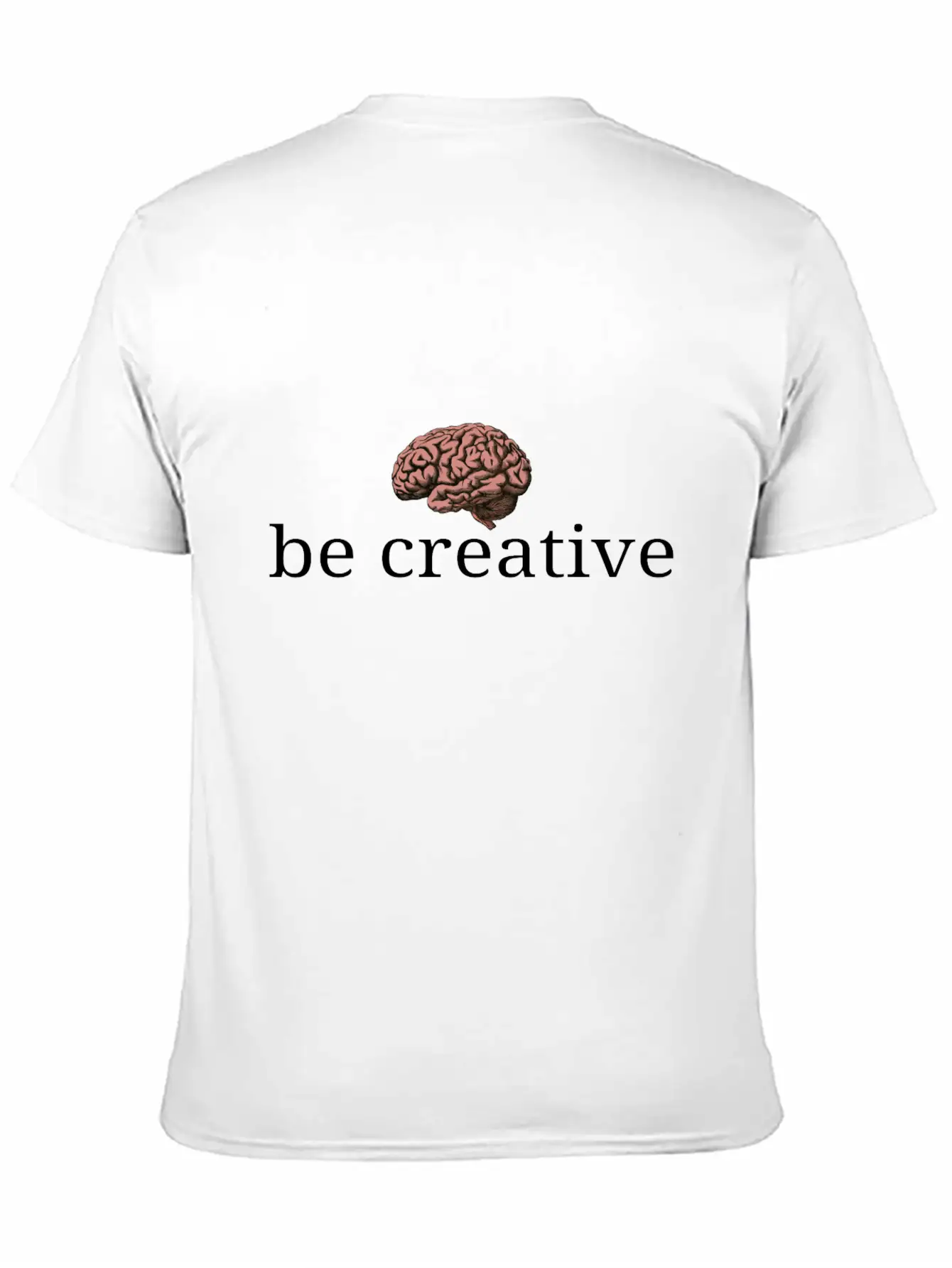 Be Creative Unisex Short Sleeve Soft Cotton T-Shirt – Casual Everyday Wear