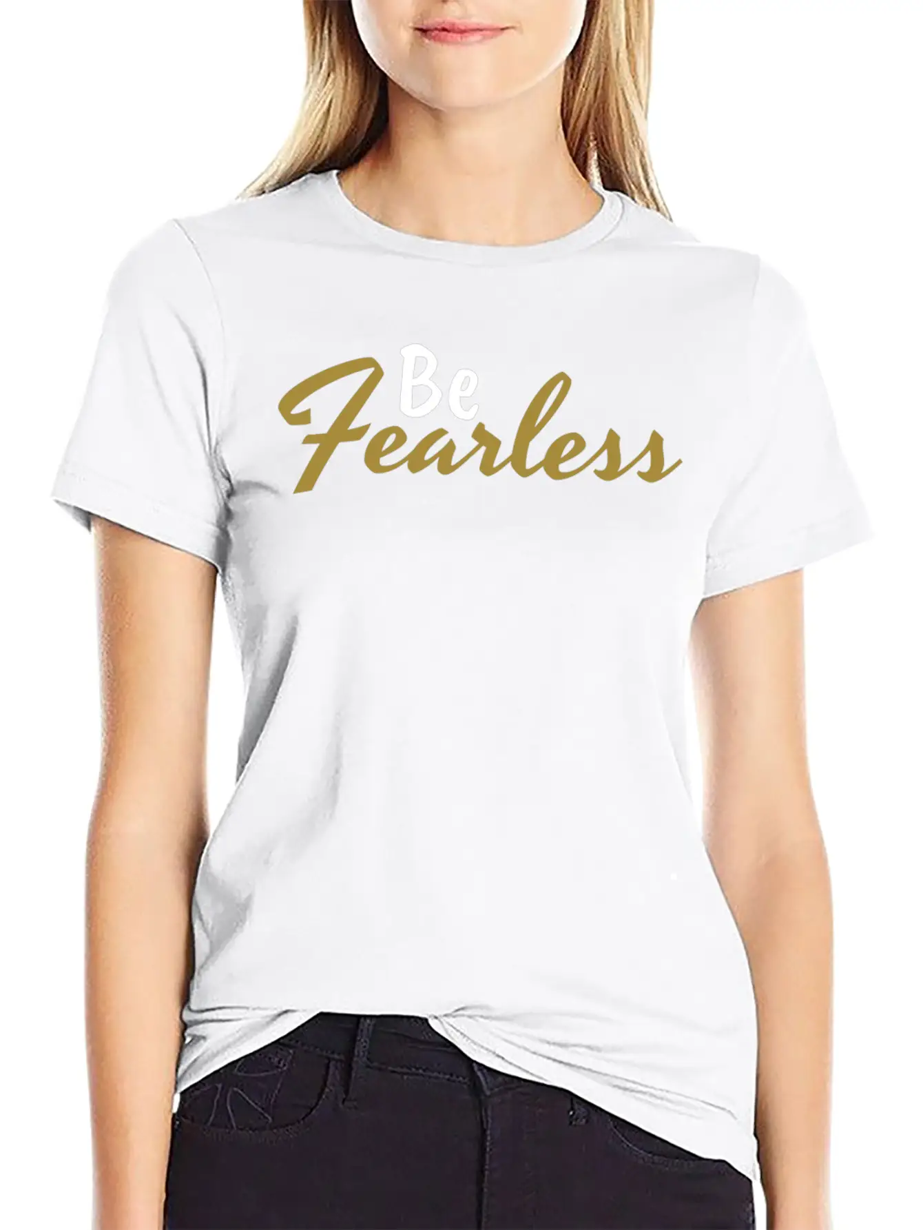Be Fearless - Motivation And Inspiration Casual Graphic T-Shirt – Simple And Comfortable Daily Wear