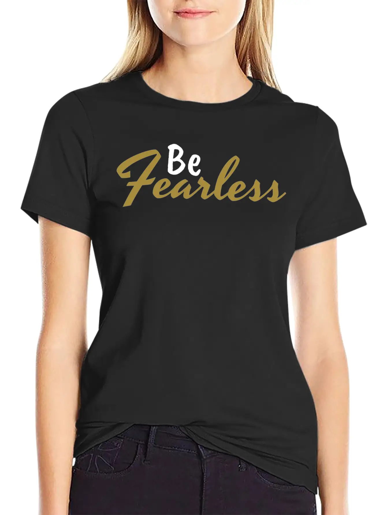 Be Fearless - Motivation And Inspiration Casual Graphic T-Shirt – Simple And Comfortable Daily Wear