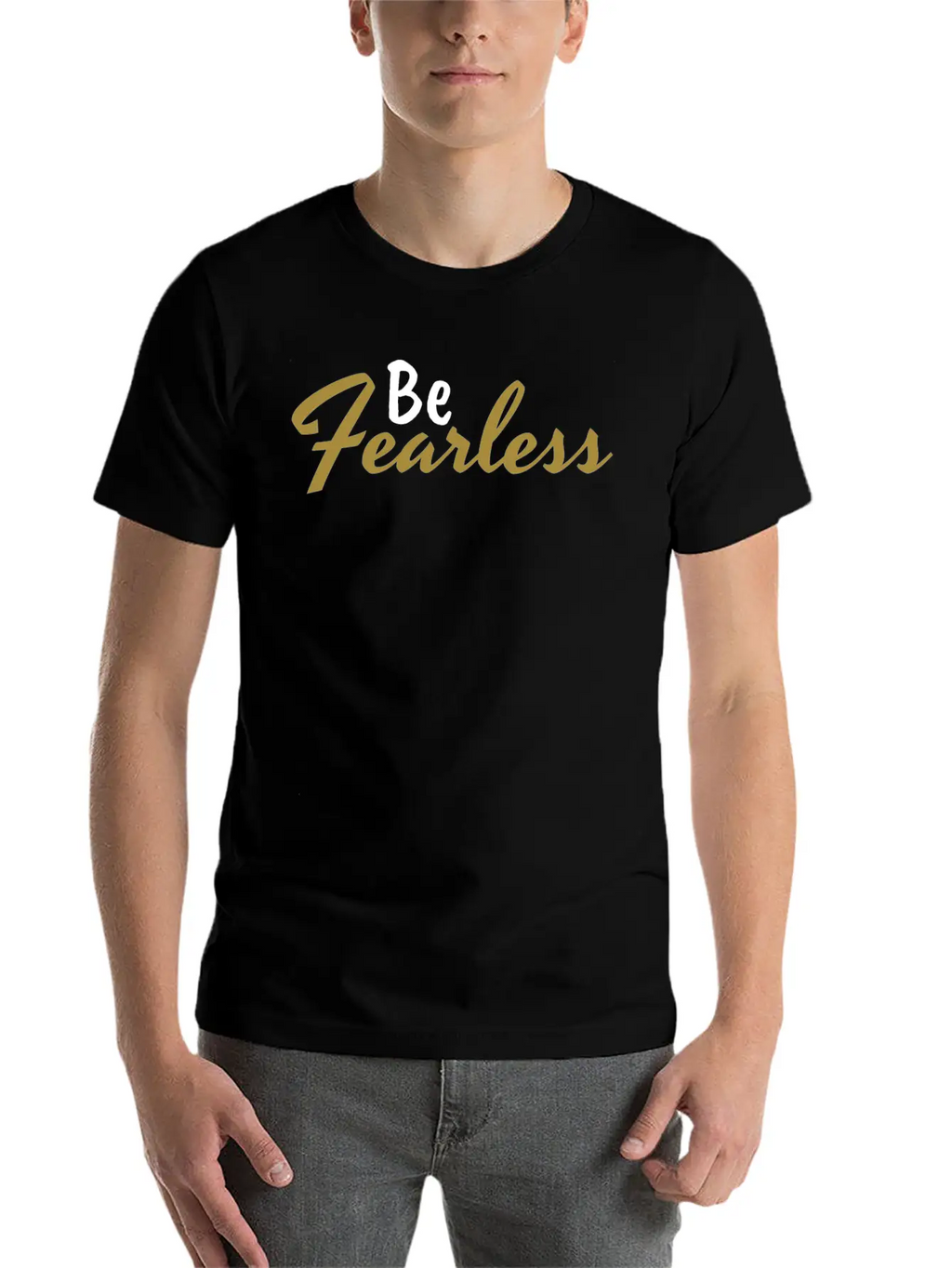 Be Fearless - Motivation And Inspiration Casual Graphic T-Shirt – Simple And Comfortable Daily Wear