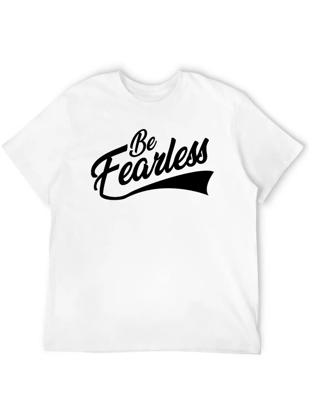 BE FEARLESS Unisex Short Sleeve Soft Cotton T-Shirt – Casual Everyday Wear