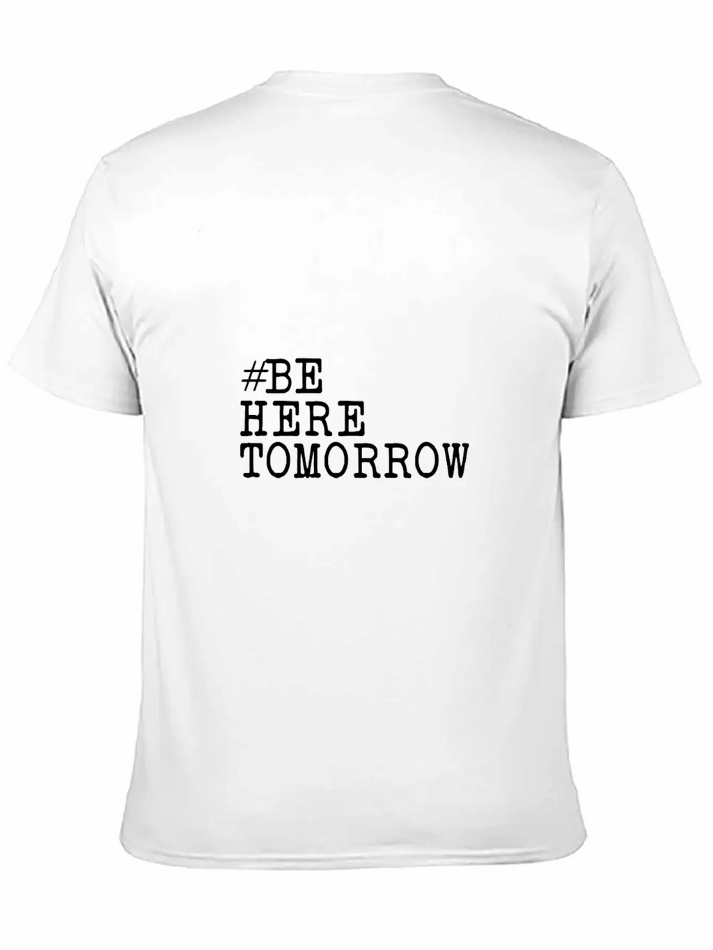 Be Here Tomorrow Suicide Prevention Awareness Gift Unisex Casual T-Shirt – Clean Design For Daily Comfort