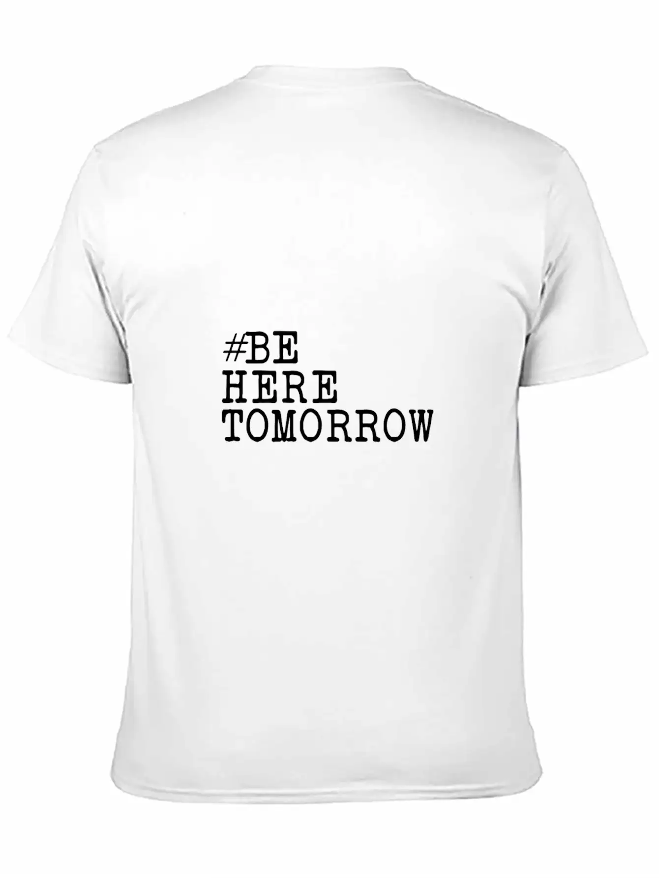 Be Here Tomorrow Suicide Prevention Awareness Gift Unisex Casual T-Shirt – Clean Design For Daily Comfort