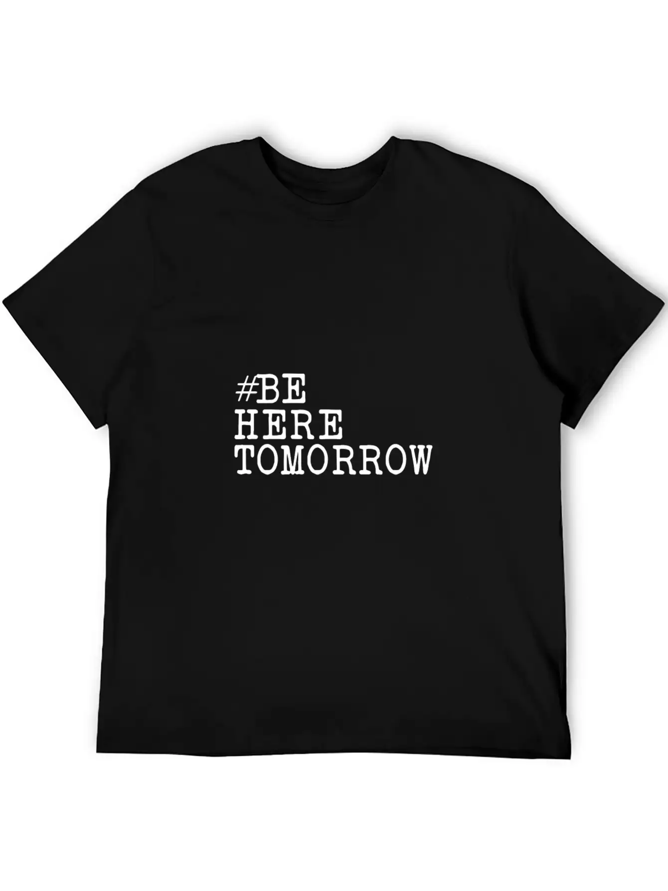 Be Here Tomorrow Suicide Prevention Awareness Gift Unisex Casual T-Shirt – Clean Design For Daily Comfort