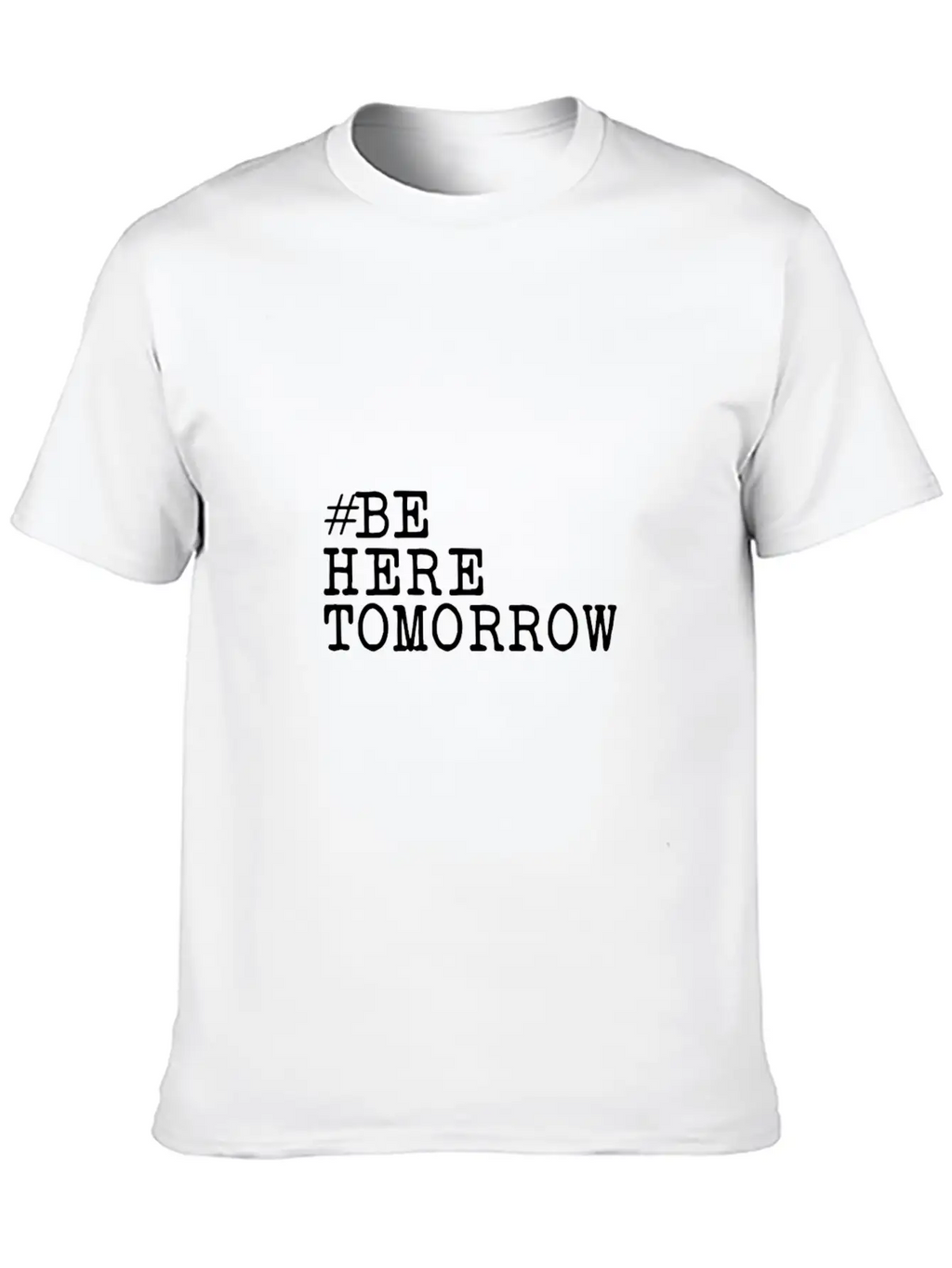 Be Here Tomorrow Suicide Prevention Awareness Gift Unisex Casual T-Shirt – Clean Design For Daily Comfort