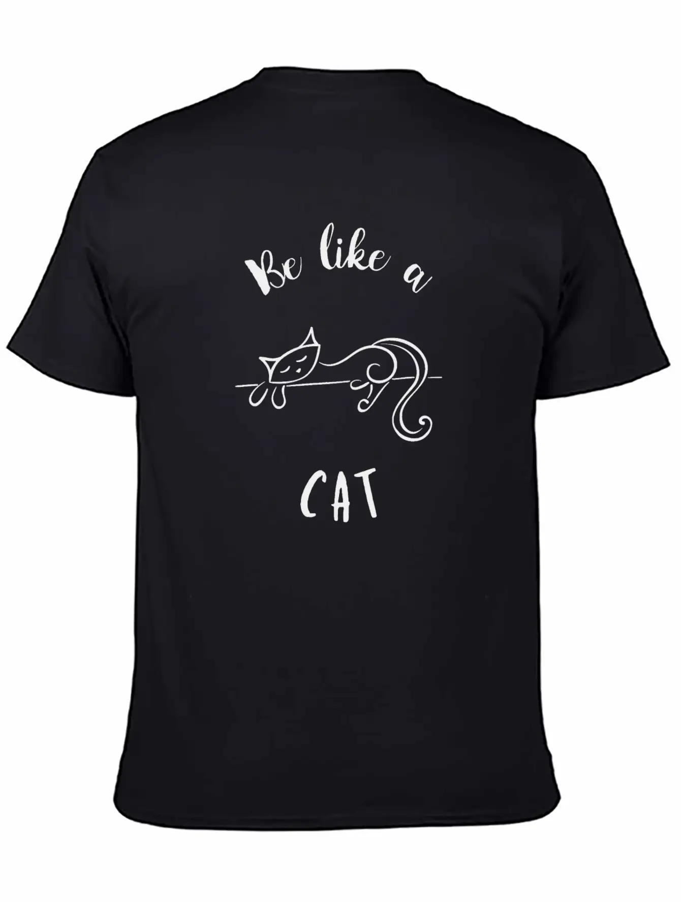 Be Like A Cat Unisex Short Sleeve Soft Cotton T-Shirt – Casual Everyday Wear