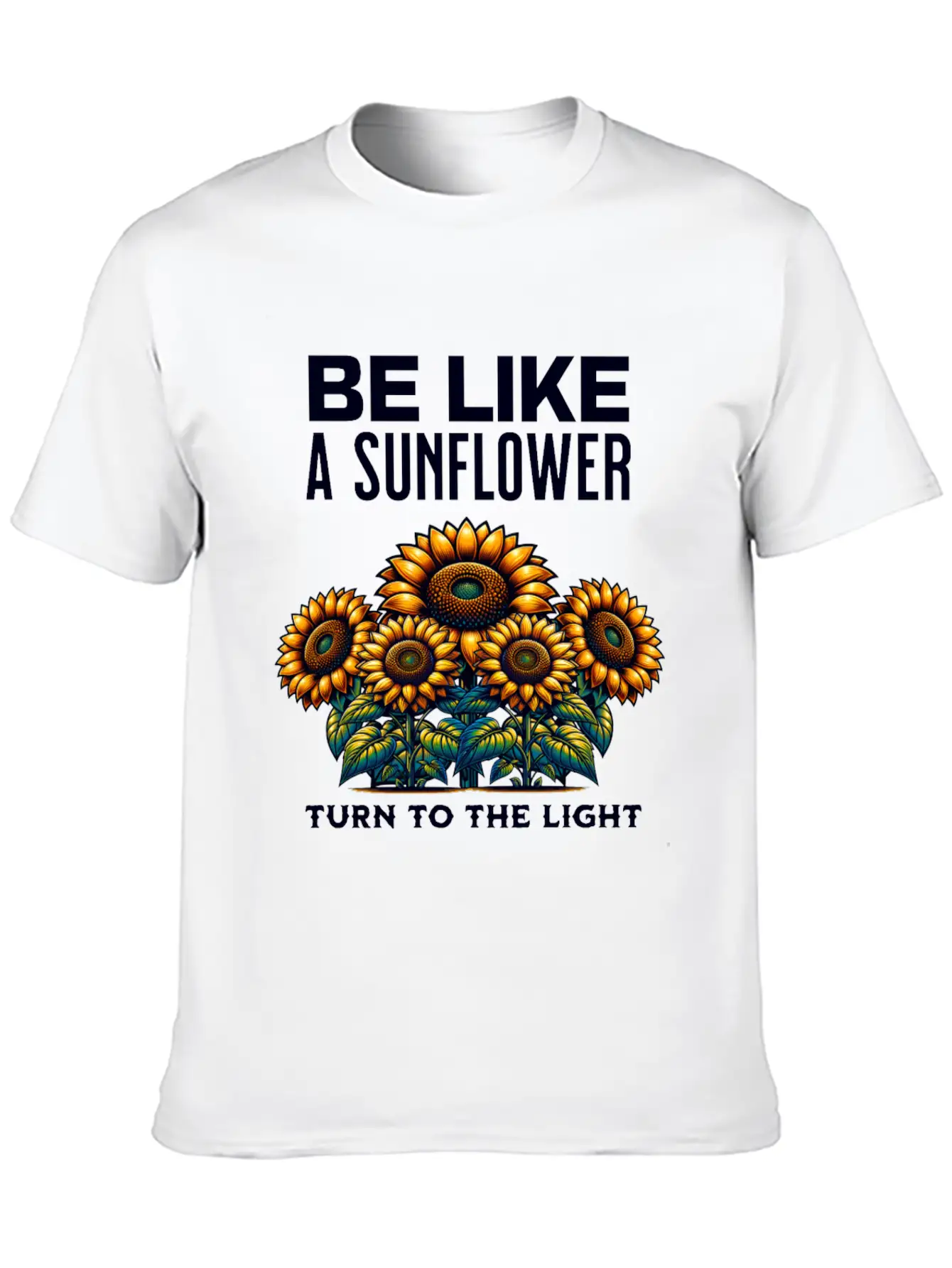 Be Like A Sunflower Beautiful Saying Light Hope Breathable Soft Cotton T-Shirt – Timeless Casual Look