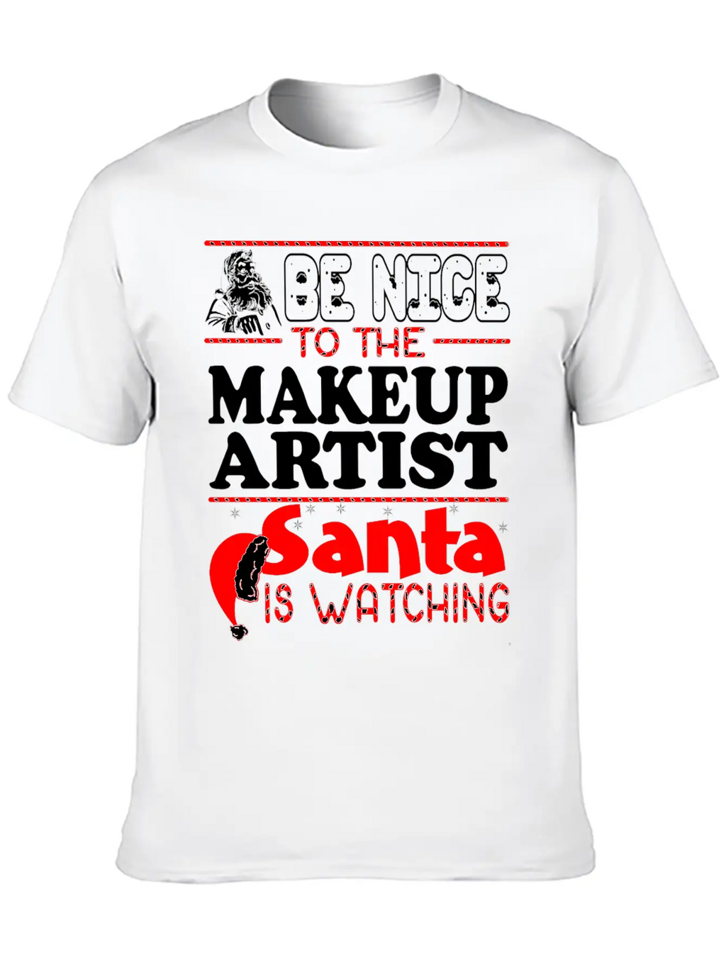 Be Nice To Makeup Artist Santa Watching Unisex Short Sleeve Soft Cotton T-Shirt – Casual Everyday Wear
