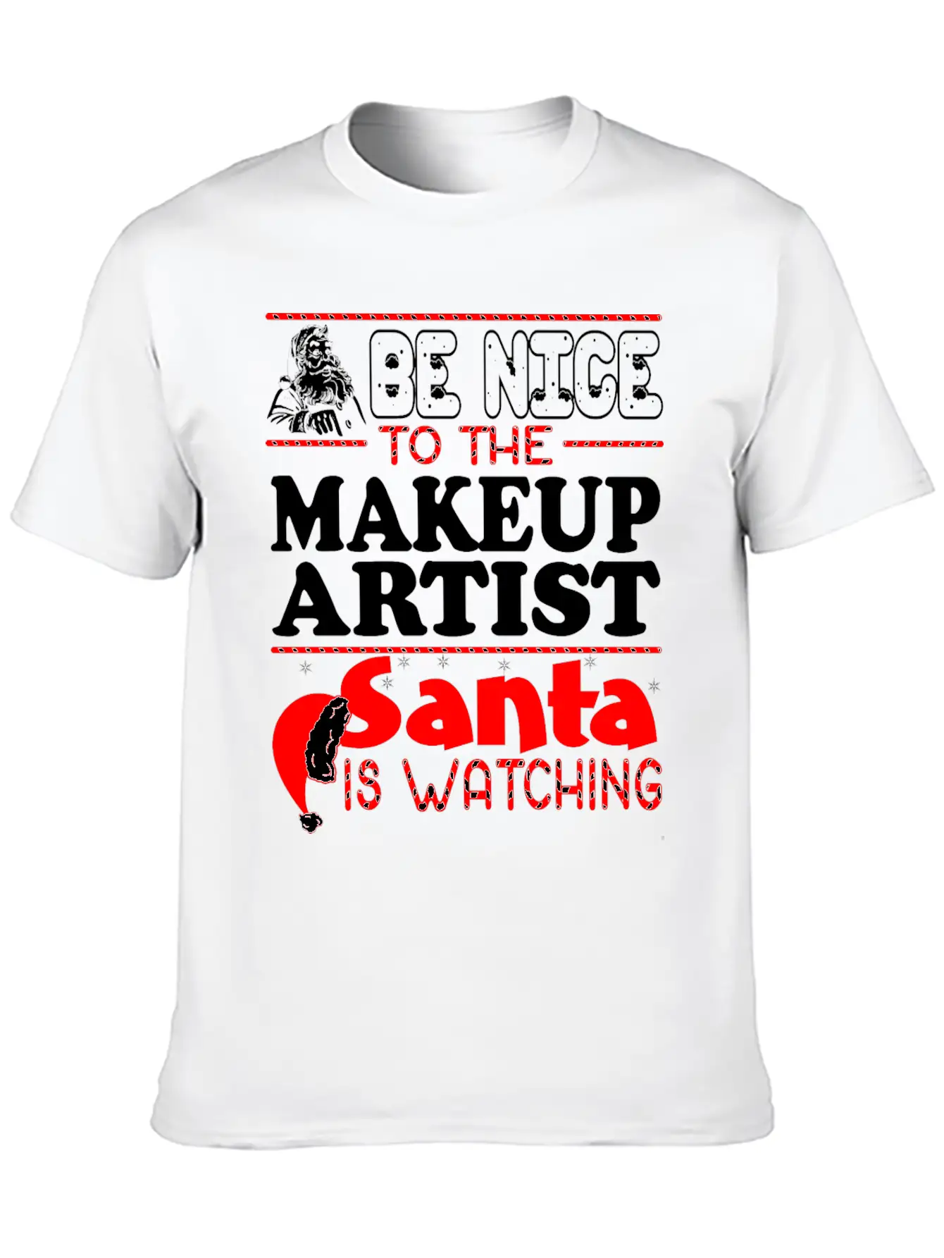 Be Nice To Makeup Artist Santa Watching Unisex Short Sleeve Soft Cotton T-Shirt – Casual Everyday Wear