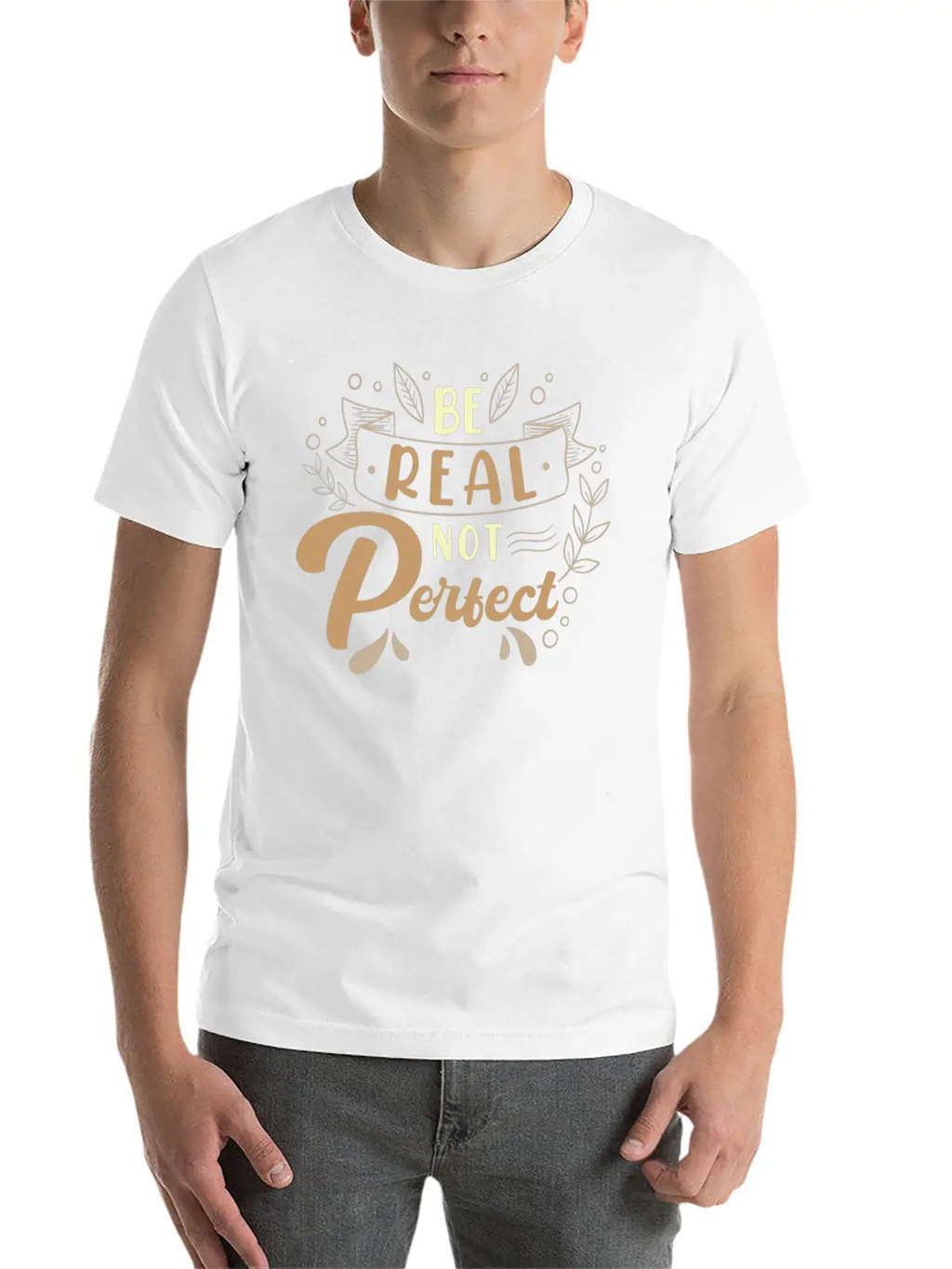 Be Real Not Perfect Motivational Phrase Casual Graphic T-Shirt – Simple And Comfortable Daily Wear