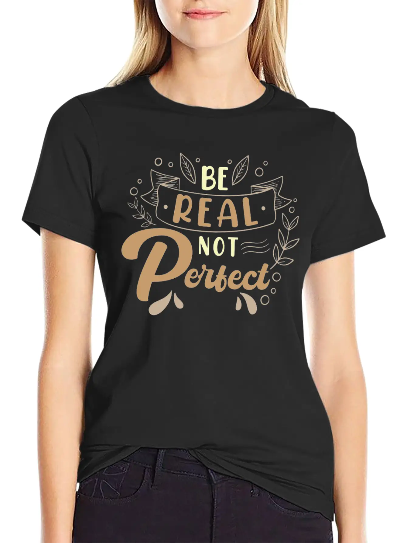 Be Real Not Perfect Motivational Phrase Casual Graphic T-Shirt – Simple And Comfortable Daily Wear
