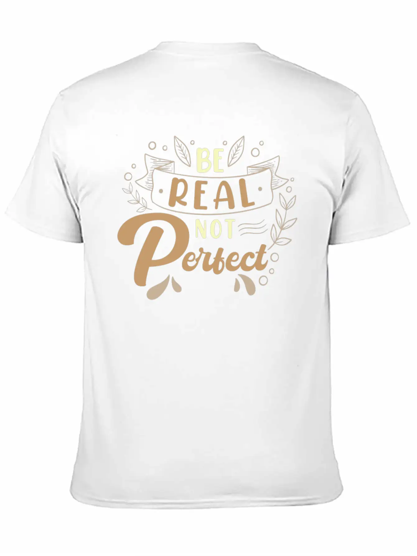 Be Real Not Perfect Motivational Phrase Casual Graphic T-Shirt – Simple And Comfortable Daily Wear