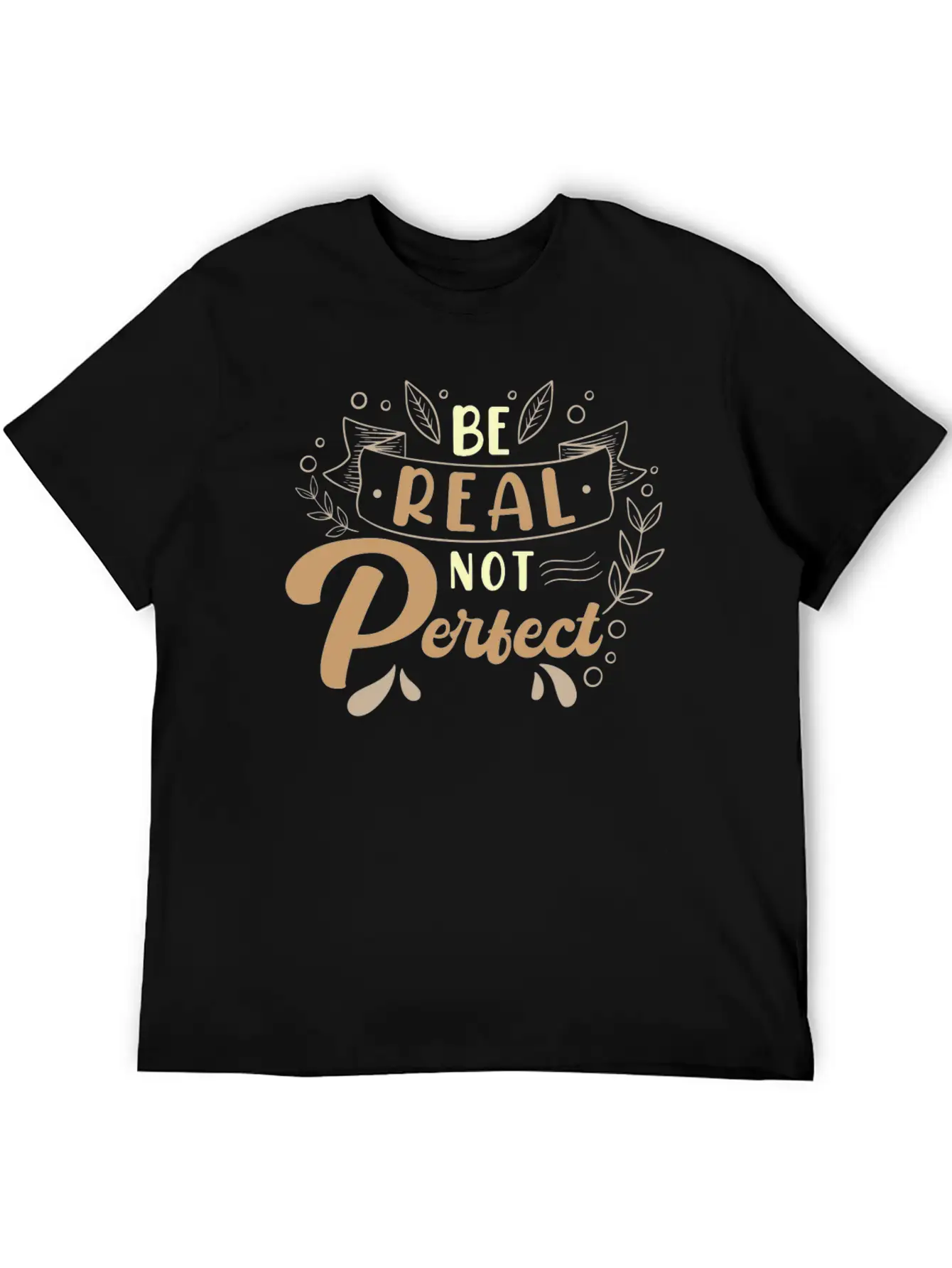 Be Real Not Perfect Motivational Phrase Casual Graphic T-Shirt – Simple And Comfortable Daily Wear