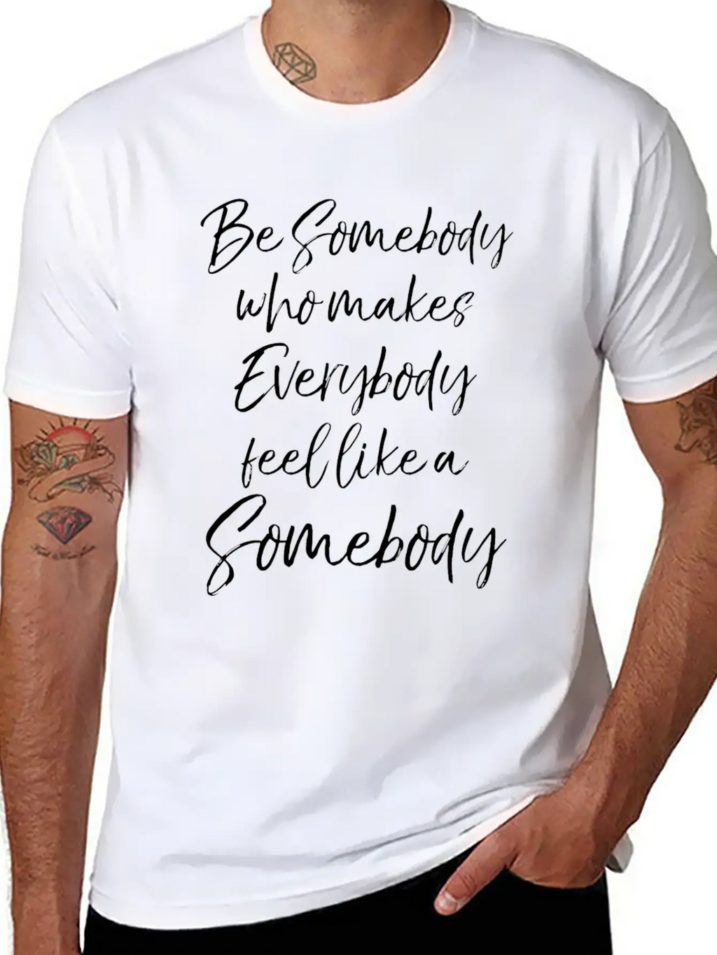 Be Somebody Who Makes Everybody Feel Like A Somebo Unisex Short Sleeve Soft Cotton T-Shirt – Casual Everyday Wear