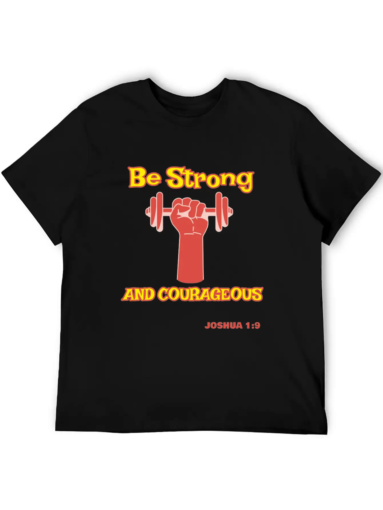 Be Strong And Courageous Joshua 1:9 Christian Tee Stylish Everyday T-Shirt – Unisex Basic Cotton Tee