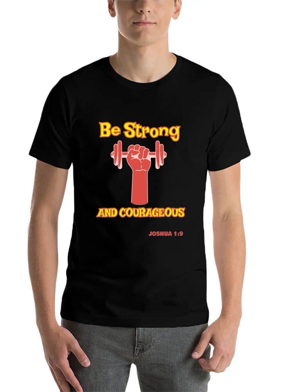 Be Strong And Courageous Joshua 1:9 Christian Tee Stylish Everyday T-Shirt – Unisex Basic Cotton Tee