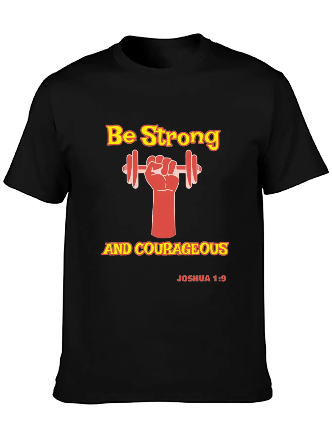 Be Strong And Courageous Joshua 1:9 Christian Tee Stylish Everyday T-Shirt – Unisex Basic Cotton Tee