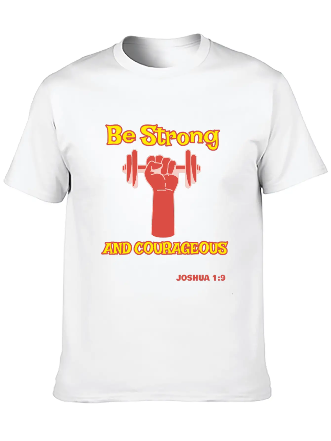Be Strong And Courageous Joshua 1:9 Christian Tee Stylish Everyday T-Shirt – Unisex Basic Cotton Tee