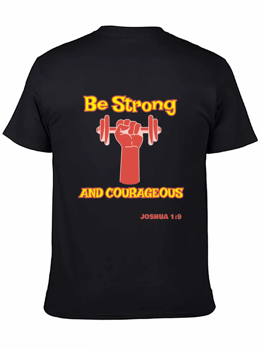Be Strong And Courageous Joshua 1:9 Christian Tee Stylish Everyday T-Shirt – Unisex Basic Cotton Tee