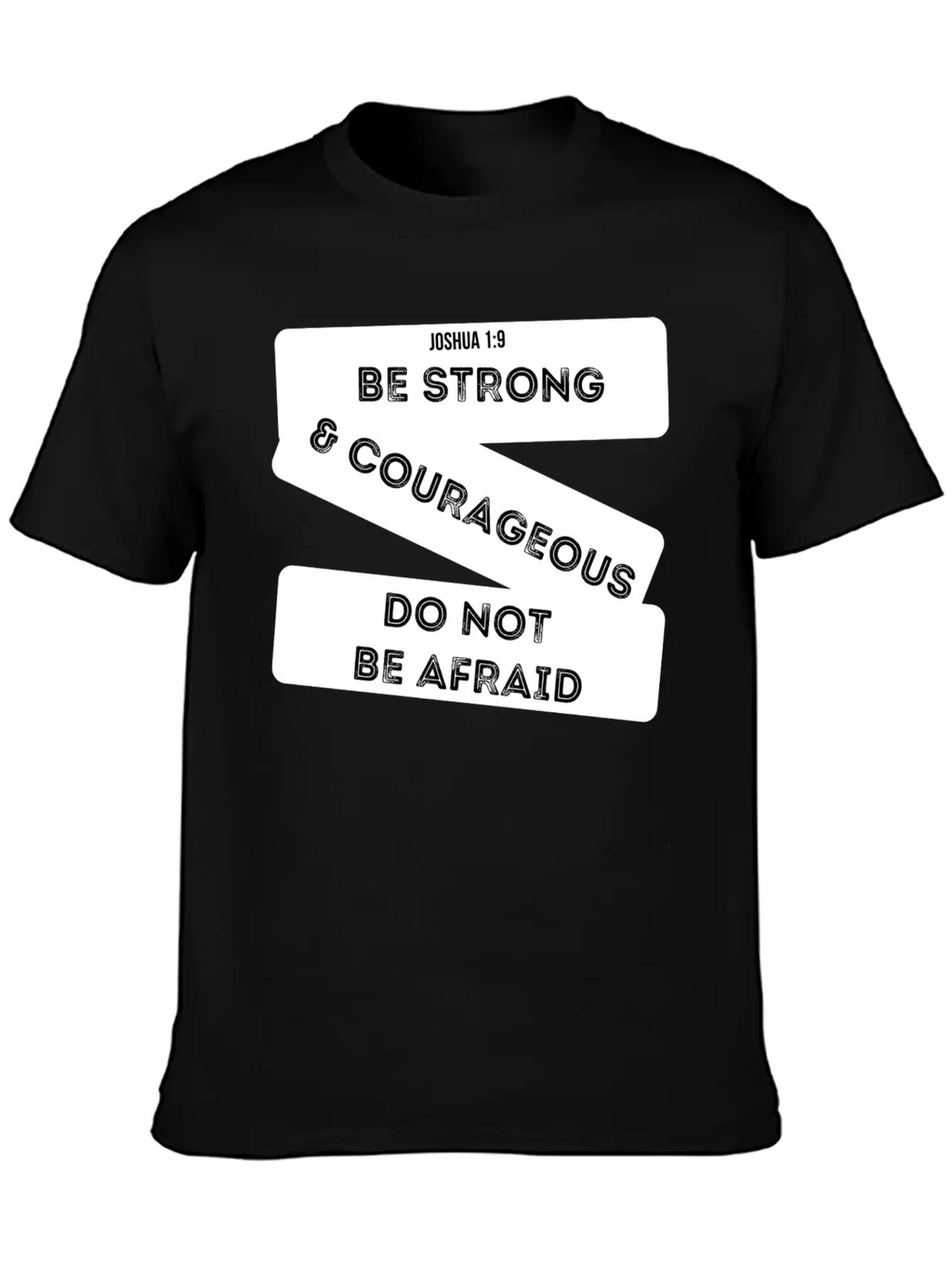 Be Strong & Courageous Joshua 1:9 Unisex Short Sleeve Soft Cotton T-Shirt – Casual Everyday Wear