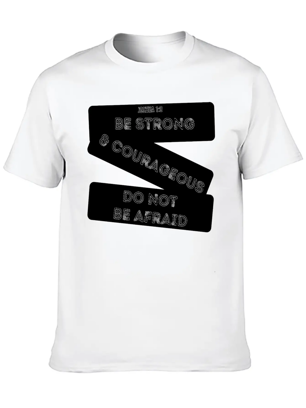 Be Strong & Courageous Joshua 1:9 Unisex Short Sleeve Soft Cotton T-Shirt – Casual Everyday Wear