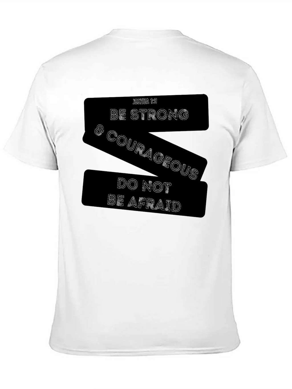 Be Strong & Courageous Joshua 1:9 Unisex Short Sleeve Soft Cotton T-Shirt – Casual Everyday Wear