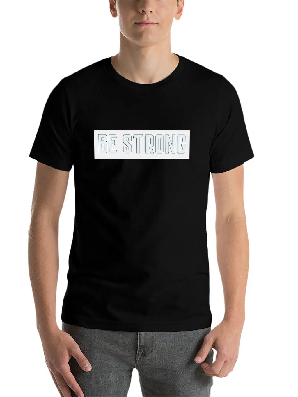 Be Strong Stylish Everyday T-Shirt – Unisex Basic Cotton Tee