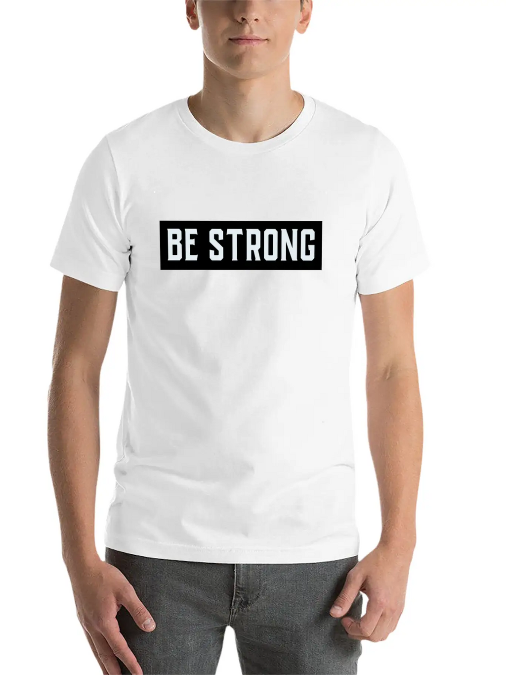 Be Strong Stylish Everyday T-Shirt – Unisex Basic Cotton Tee