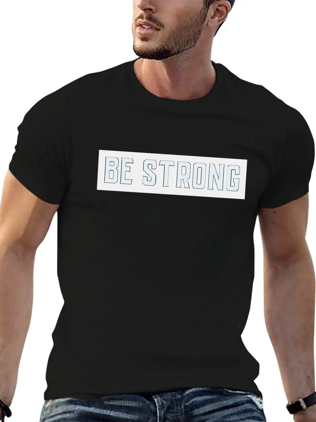 Be Strong Stylish Everyday T-Shirt – Unisex Basic Cotton Tee