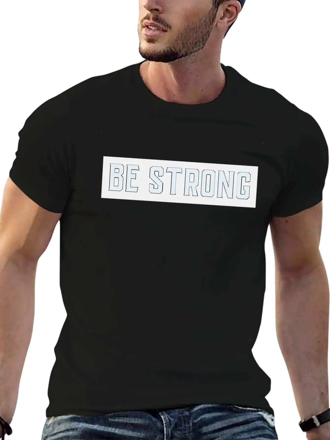 Be Strong Stylish Everyday T-Shirt – Unisex Basic Cotton Tee