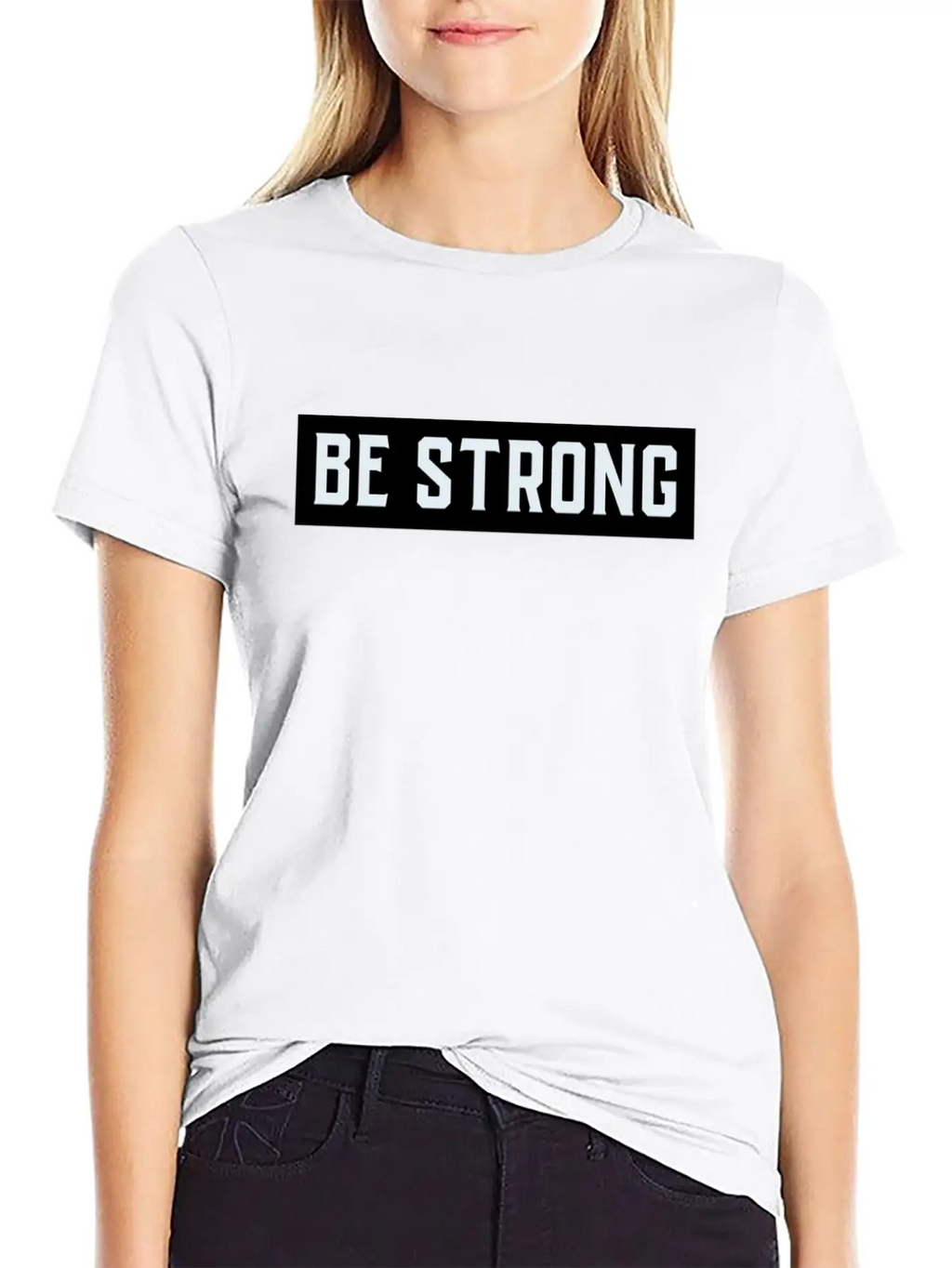 Be Strong Stylish Everyday T-Shirt – Unisex Basic Cotton Tee