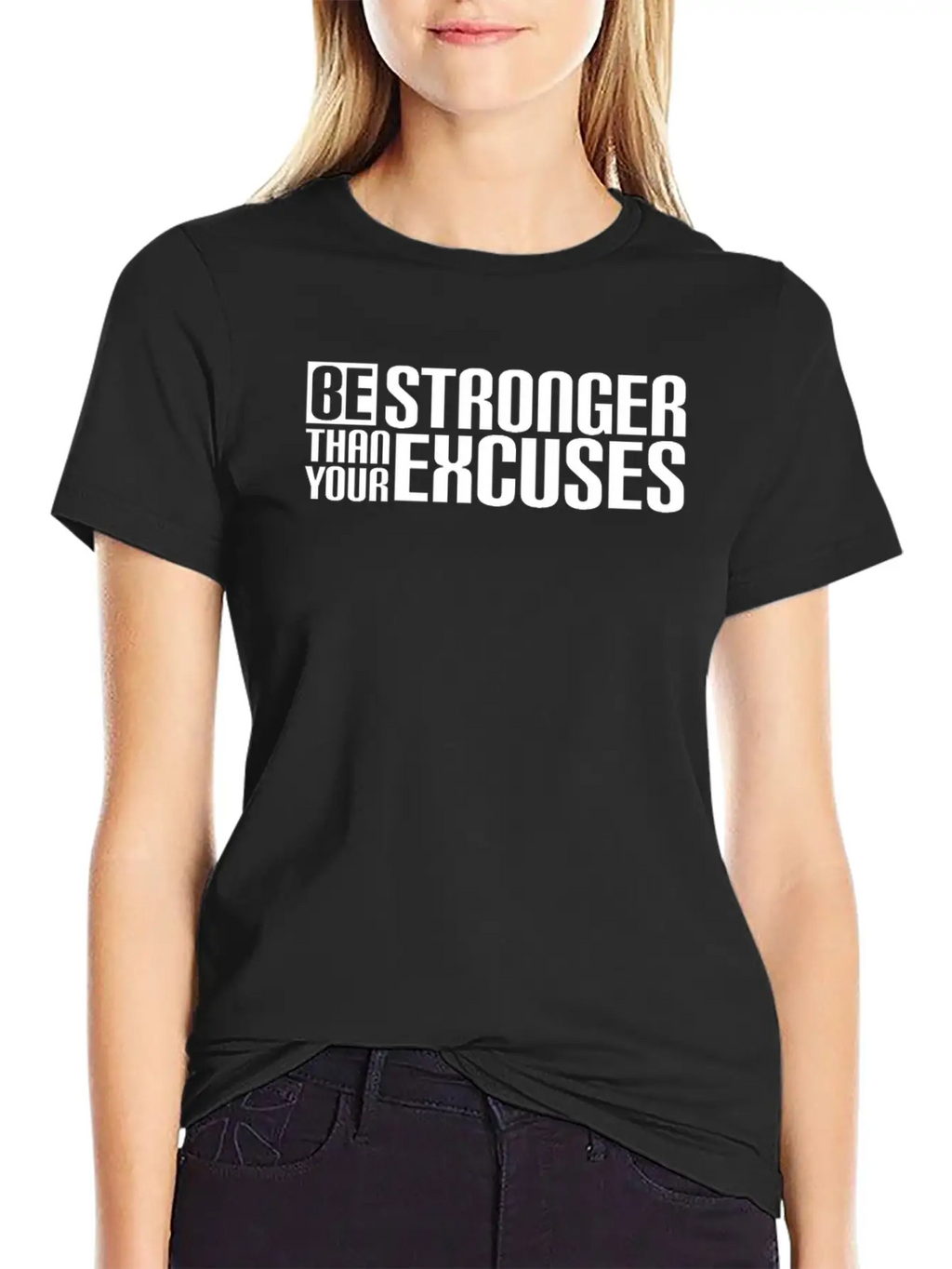 Be Stronger Than Your Excuses Breathable Soft Cotton T-Shirt – Timeless Casual Look