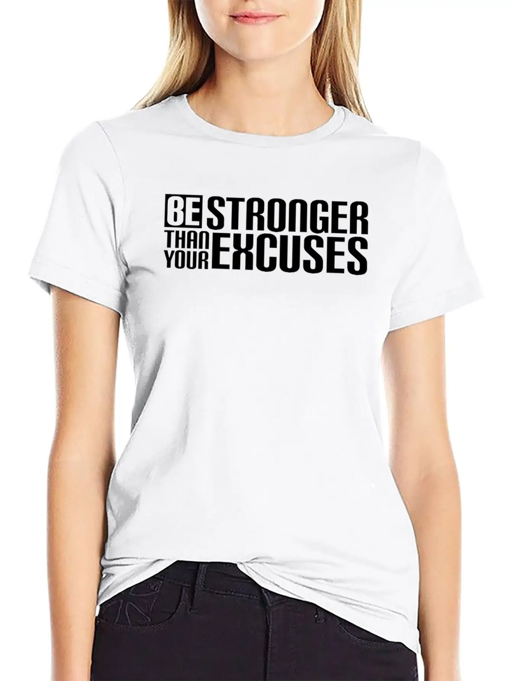 Be Stronger Than Your Excuses Breathable Soft Cotton T-Shirt – Timeless Casual Look