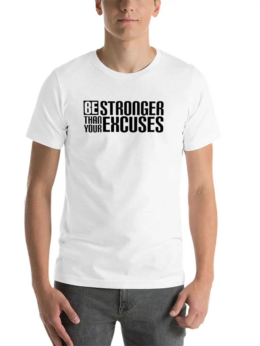 Be Stronger Than Your Excuses Breathable Soft Cotton T-Shirt – Timeless Casual Look