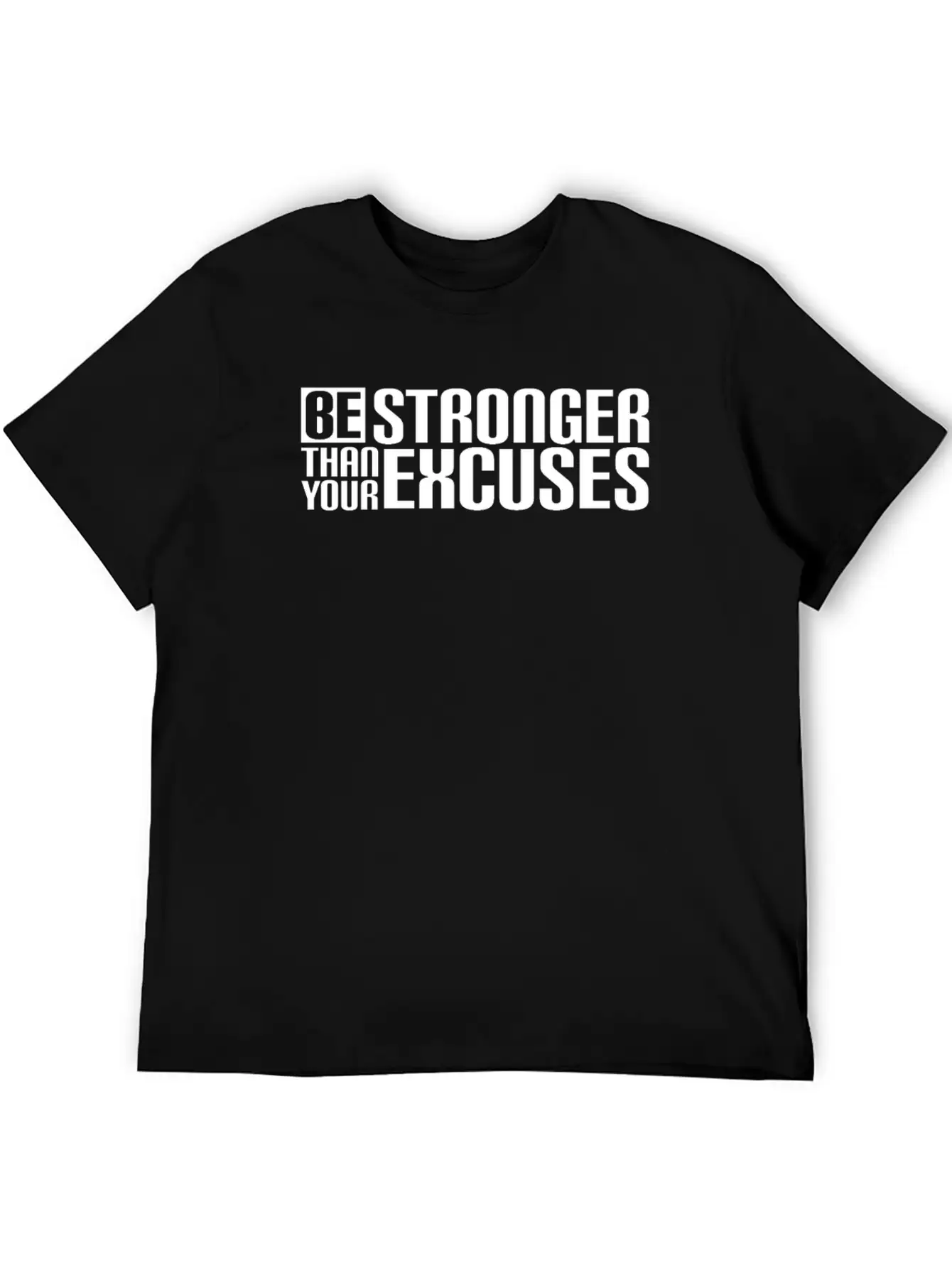 Be Stronger Than Your Excuses Breathable Soft Cotton T-Shirt – Timeless Casual Look