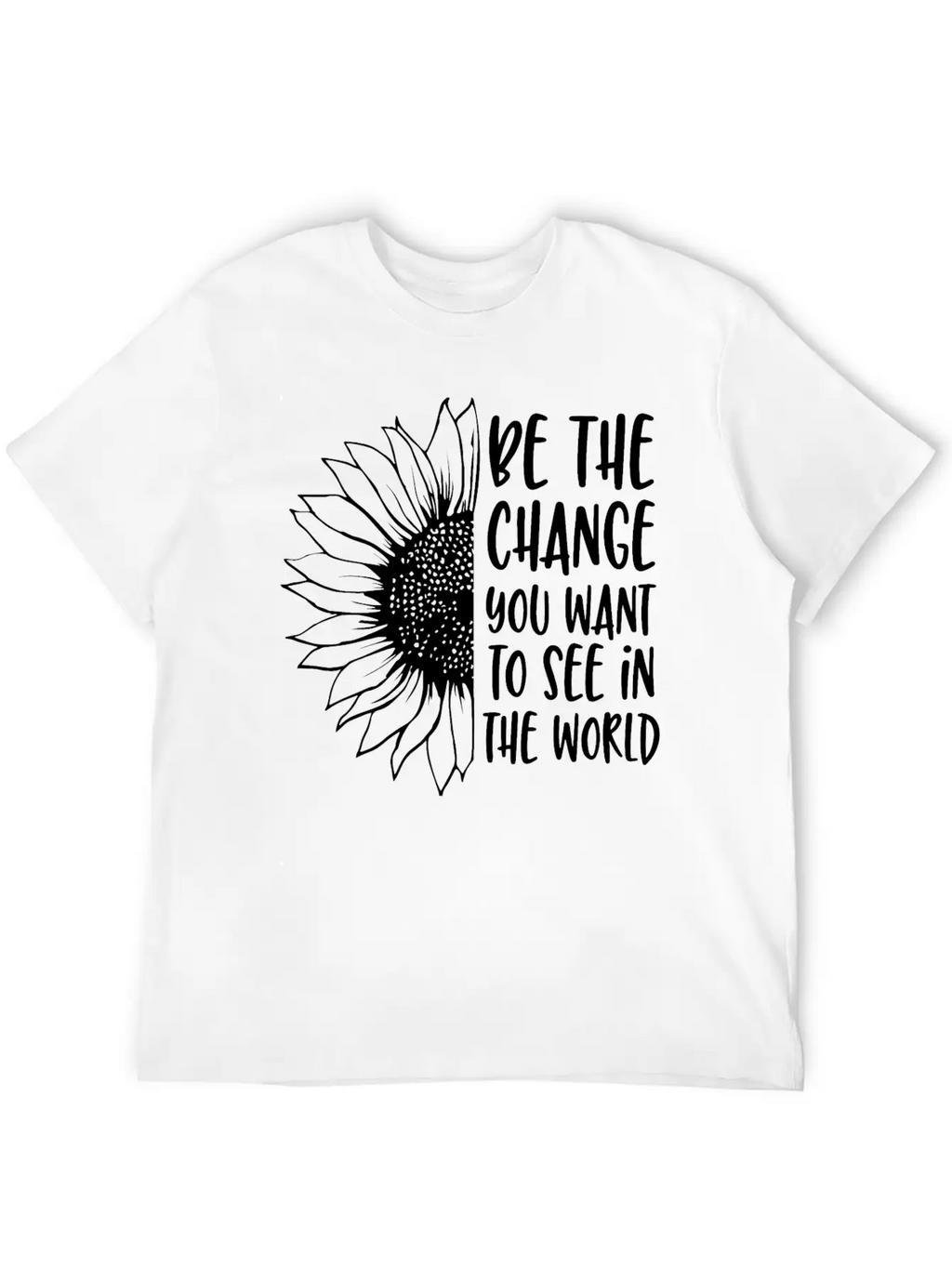 Be The Change | Sunflower Breathable Soft Cotton T-Shirt – Timeless Casual Look