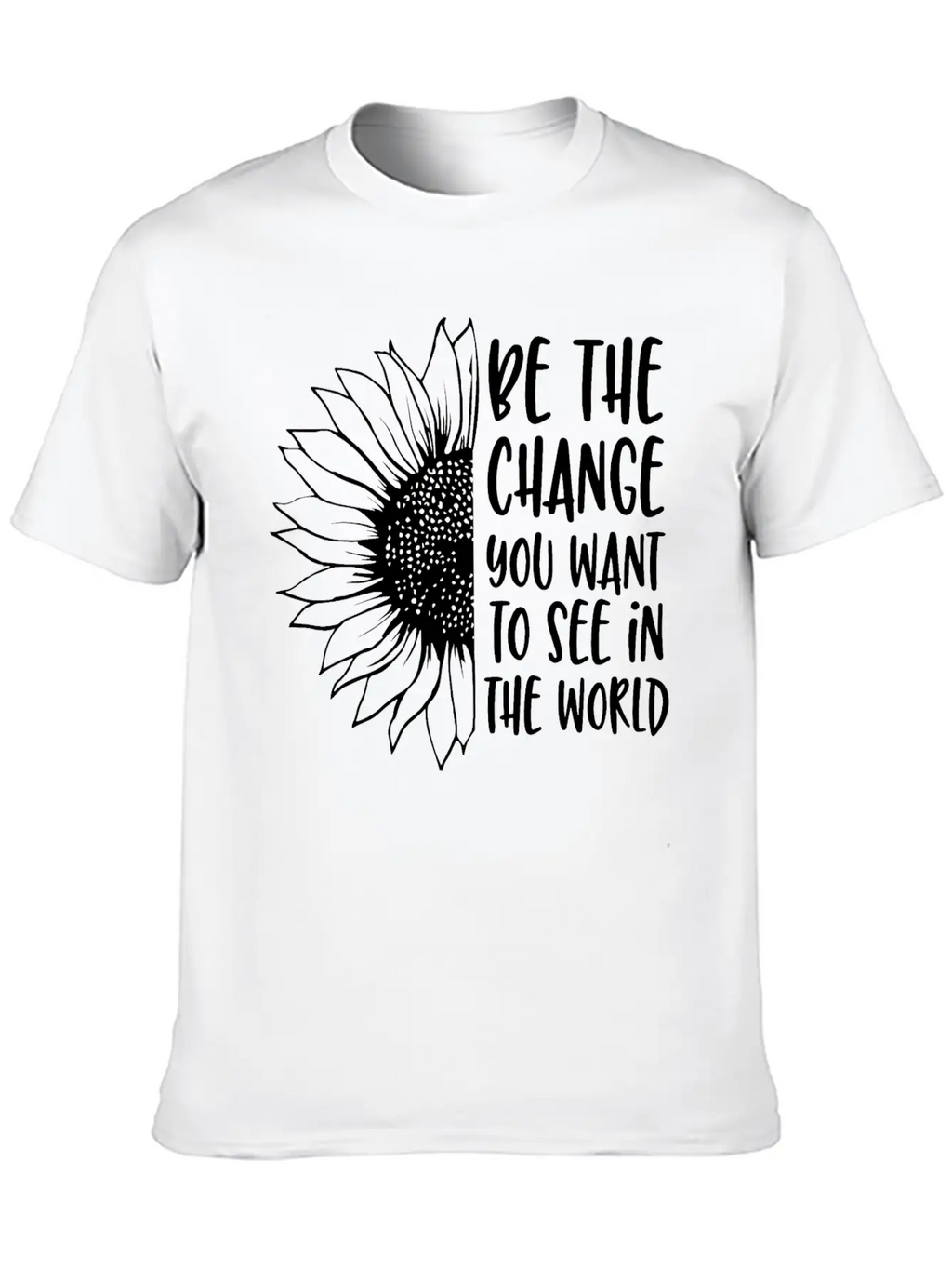 Be The Change | Sunflower Breathable Soft Cotton T-Shirt – Timeless Casual Look